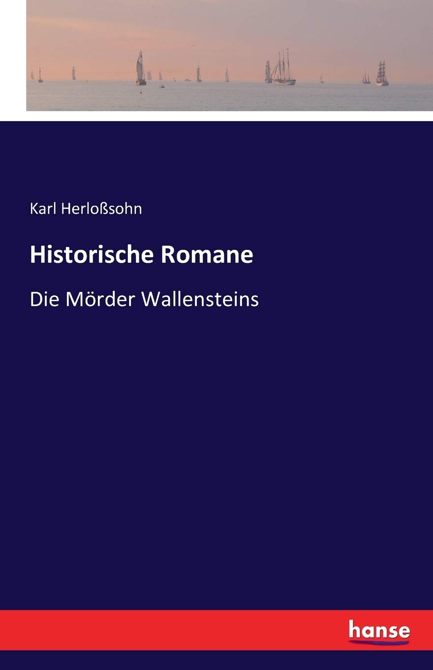 Historische Romane: Die Mörder Wallensteins Classics