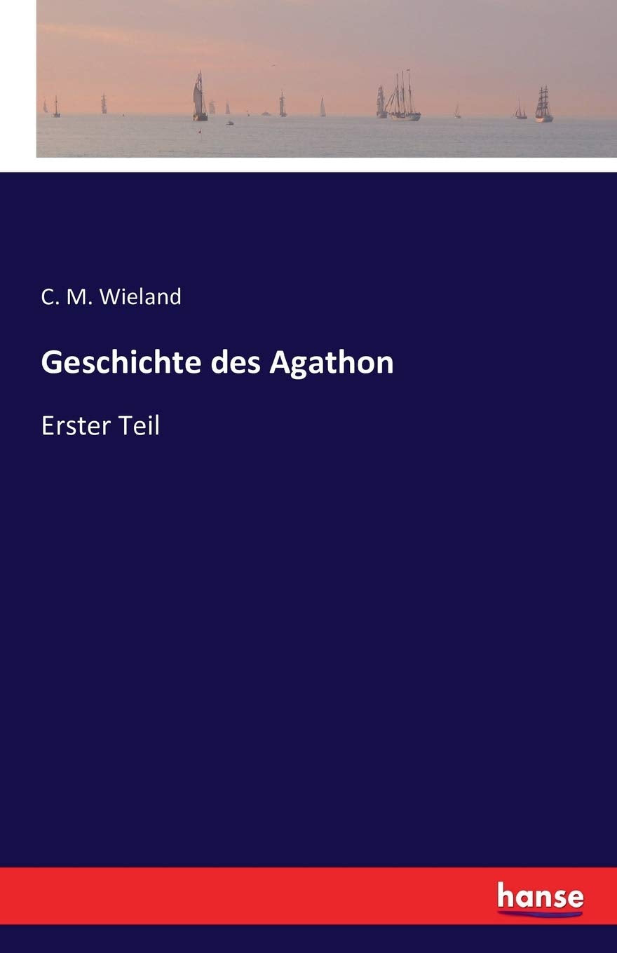 Geschichte des Agathon: Erster Teil Social Sciences
