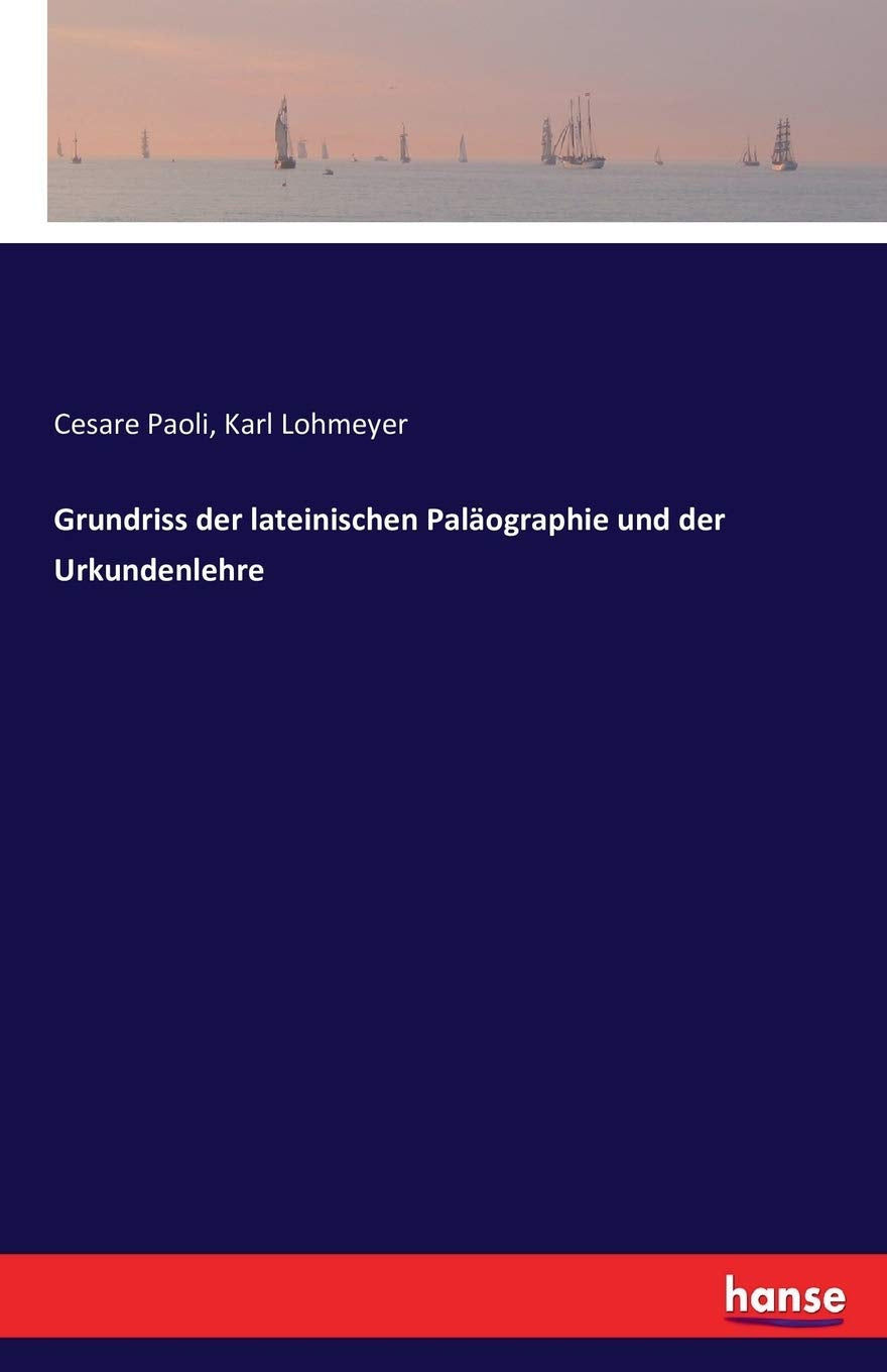Grundriss der lateinischen Paläographie und der Urkundenlehre Politics & History