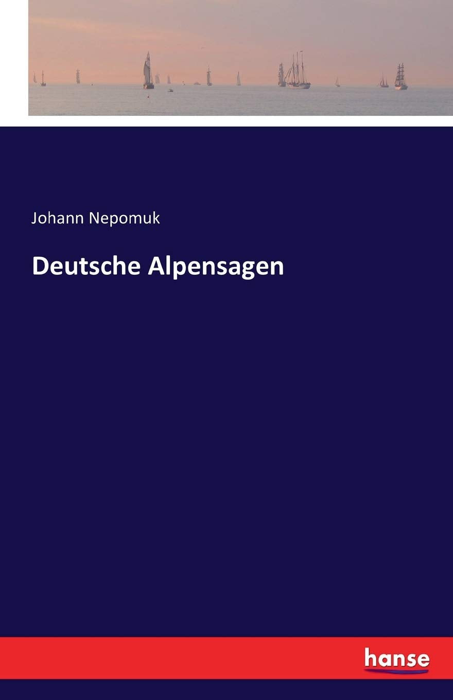 Deutsche Alpensagen Fairy Tales & Legends