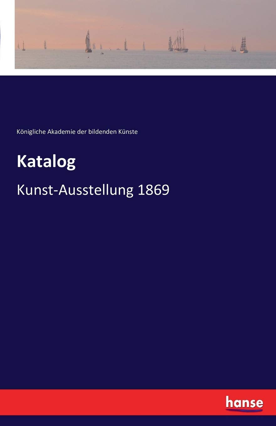 Katalog: Kunst-Ausstellung 1869 Classics
