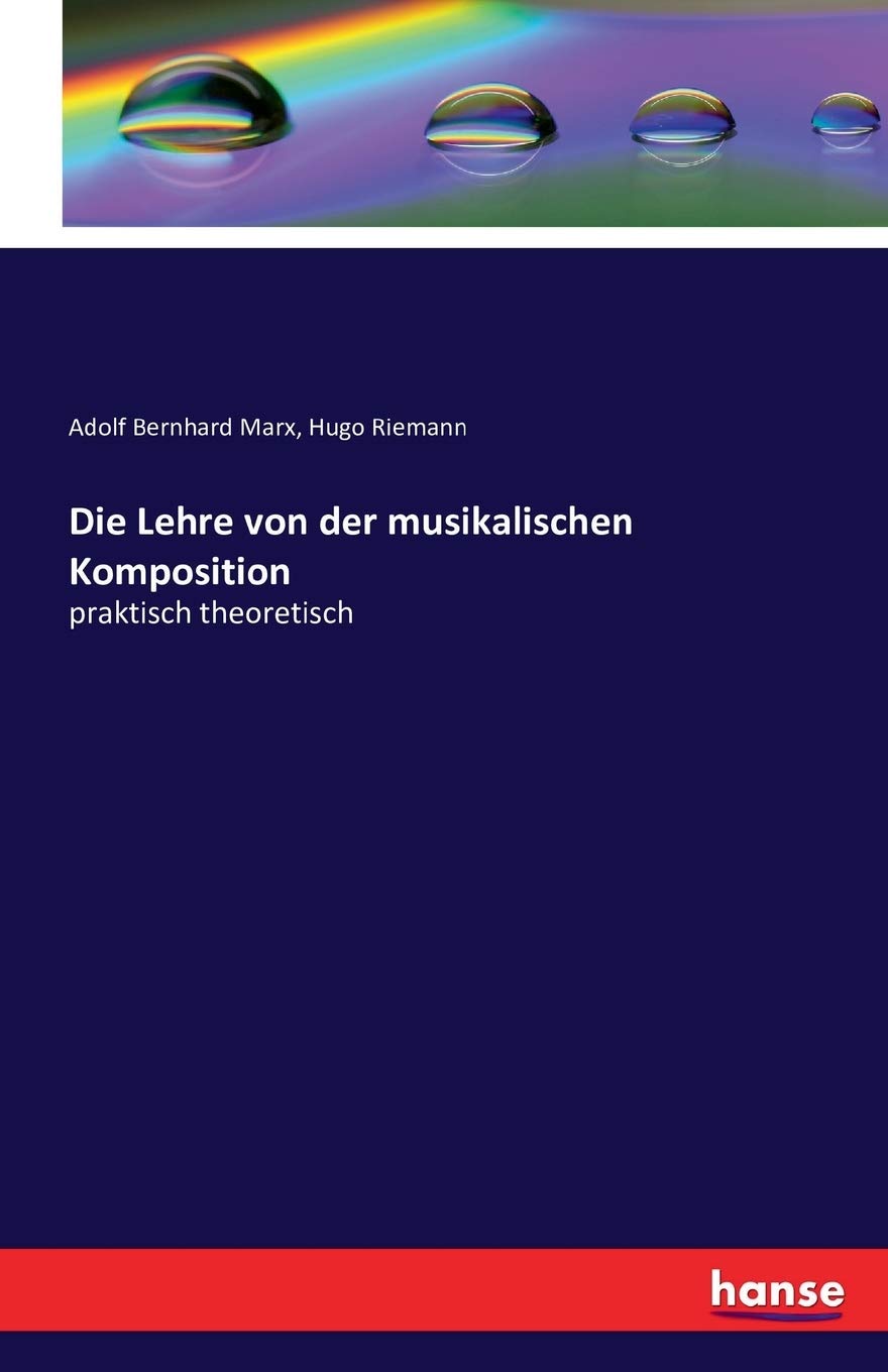 Die Lehre von der musikalischen Komposition: praktisch theoretisch Arts & Music