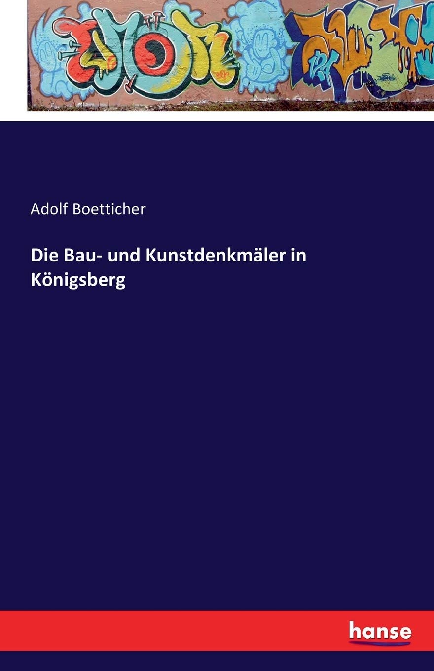 Die Bau- und Kunstdenkmäler in Königsberg Contemporary literature