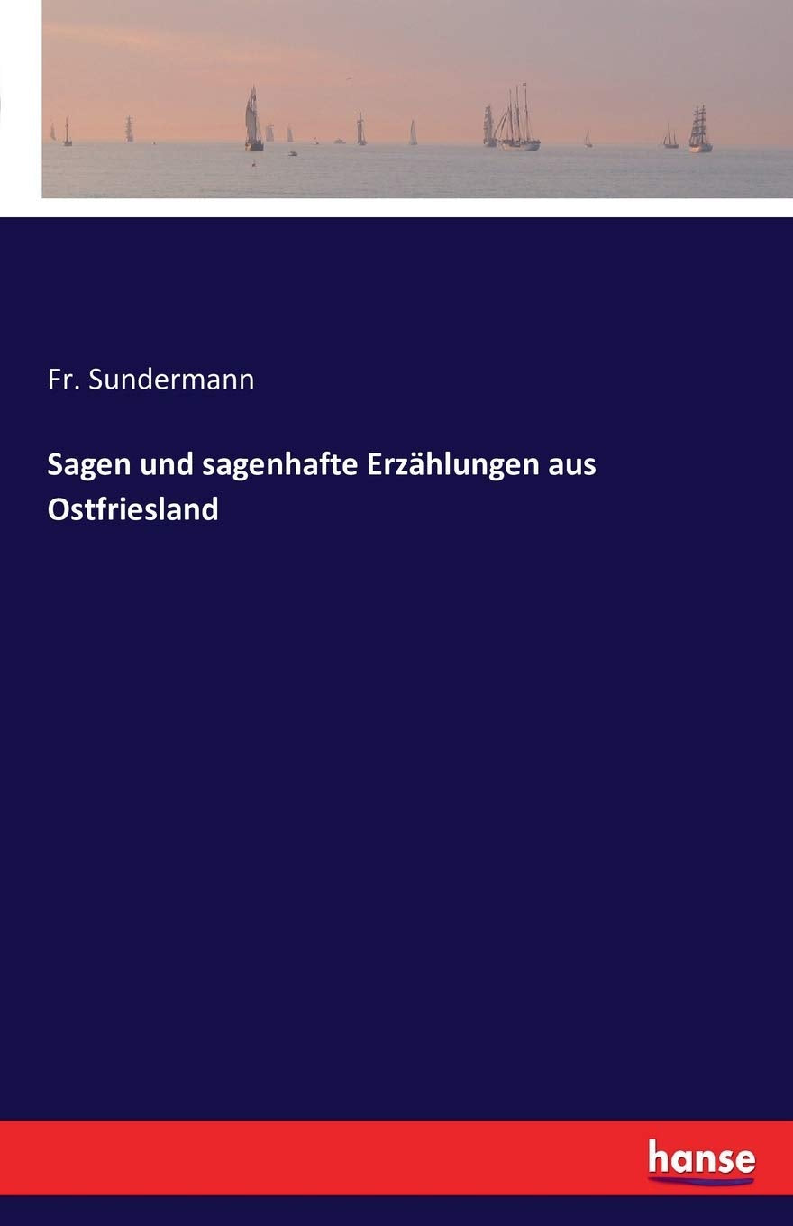 Sagen und sagenhafte Erzählungen aus Ostfriesland Foreign Languages ​​& Dictionaries