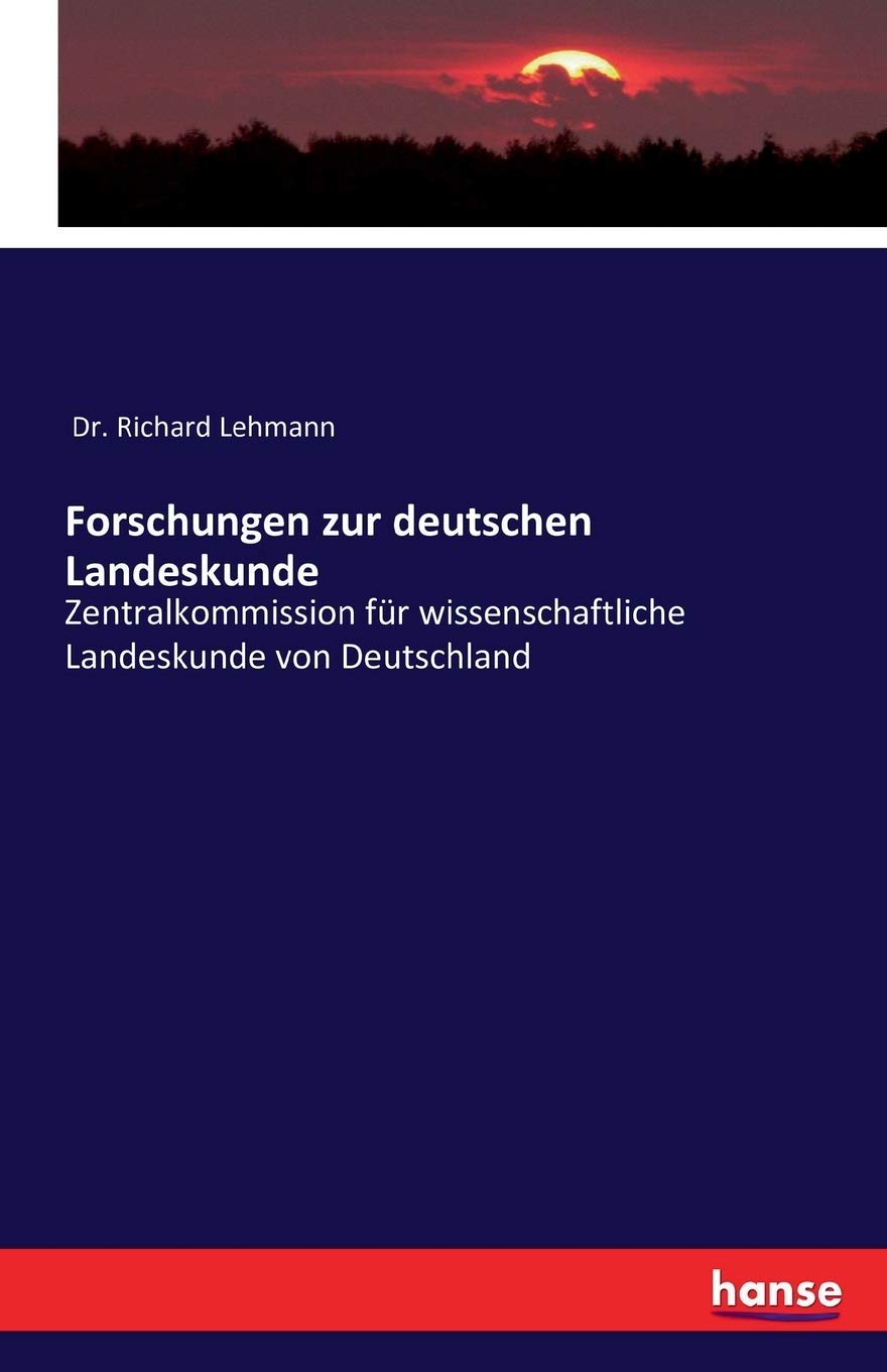 Forschungen zur deutschen Landeskunde: Zentralkommission für wissenschaftliche Landeskunde von Deutschland Politics & History