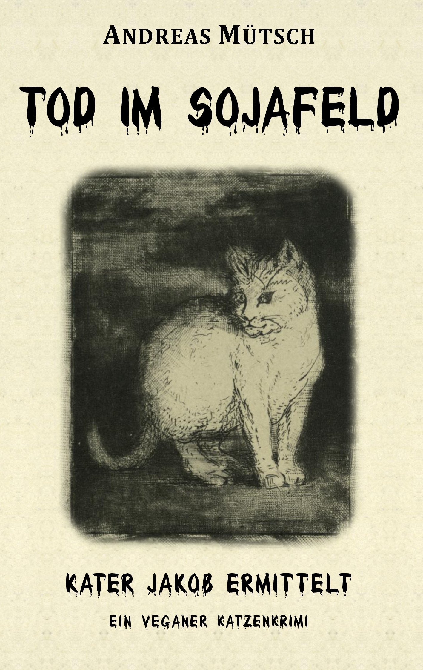 Tod im Sojafeld: Ein veganer Katzenkrimi (Kater Jakob ermittelt) Contemporary literature