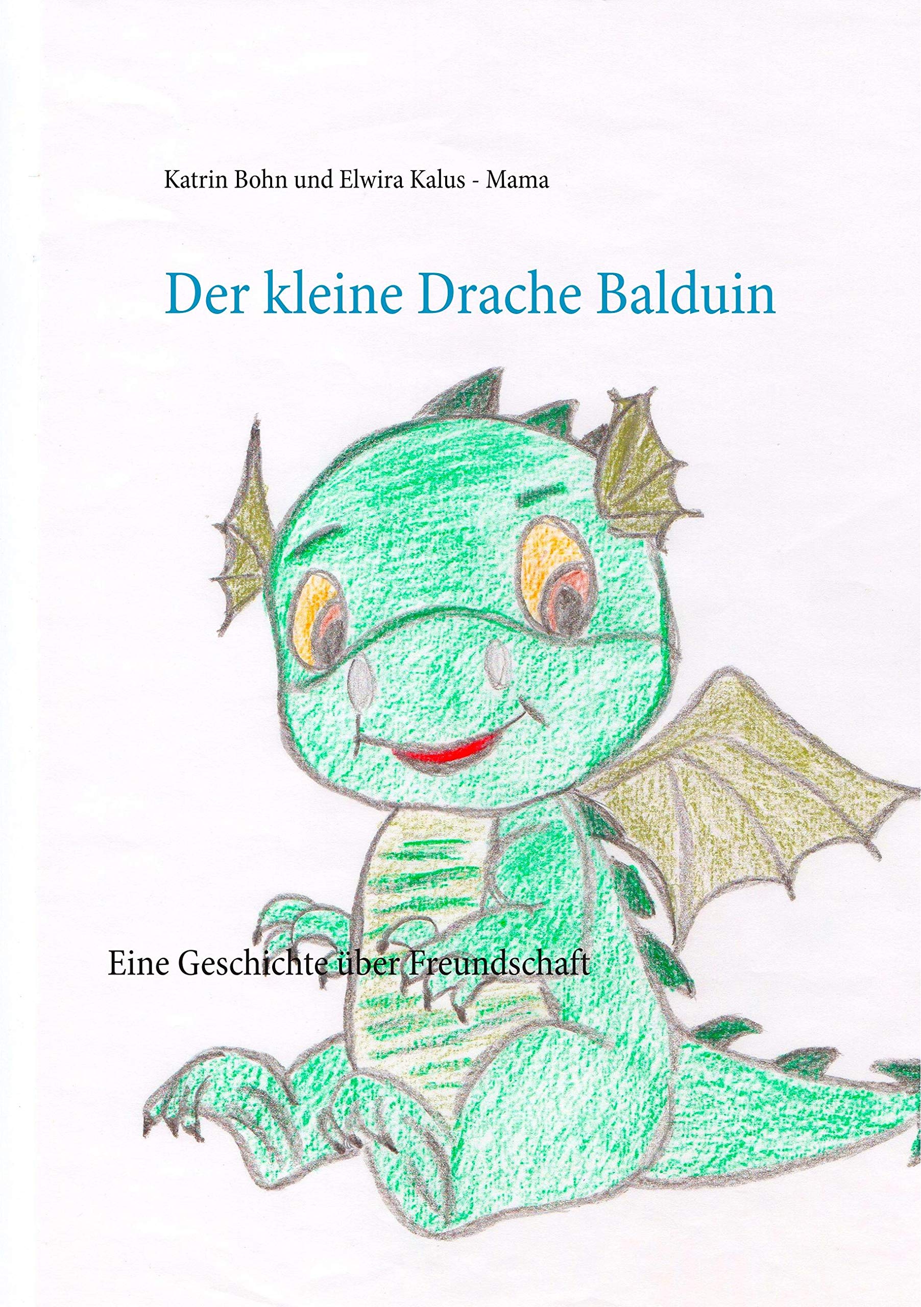 Der kleine Drache Balduin: Eine Geschichte über Freundschaft Non-fiction