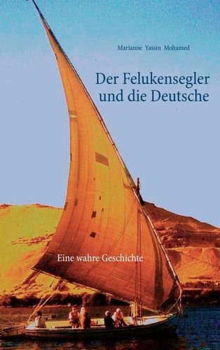 Der Felukensegler Und Die Deutsche book