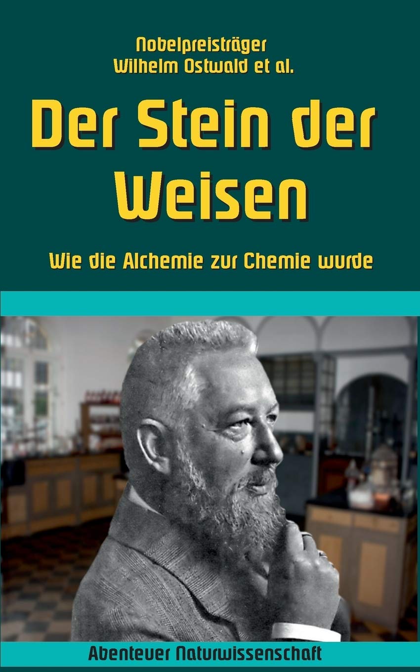 Der Stein der Weisen: Wie die Alchemie zur Chemie wurde (Abenteuer Naturwissenschaft) Science