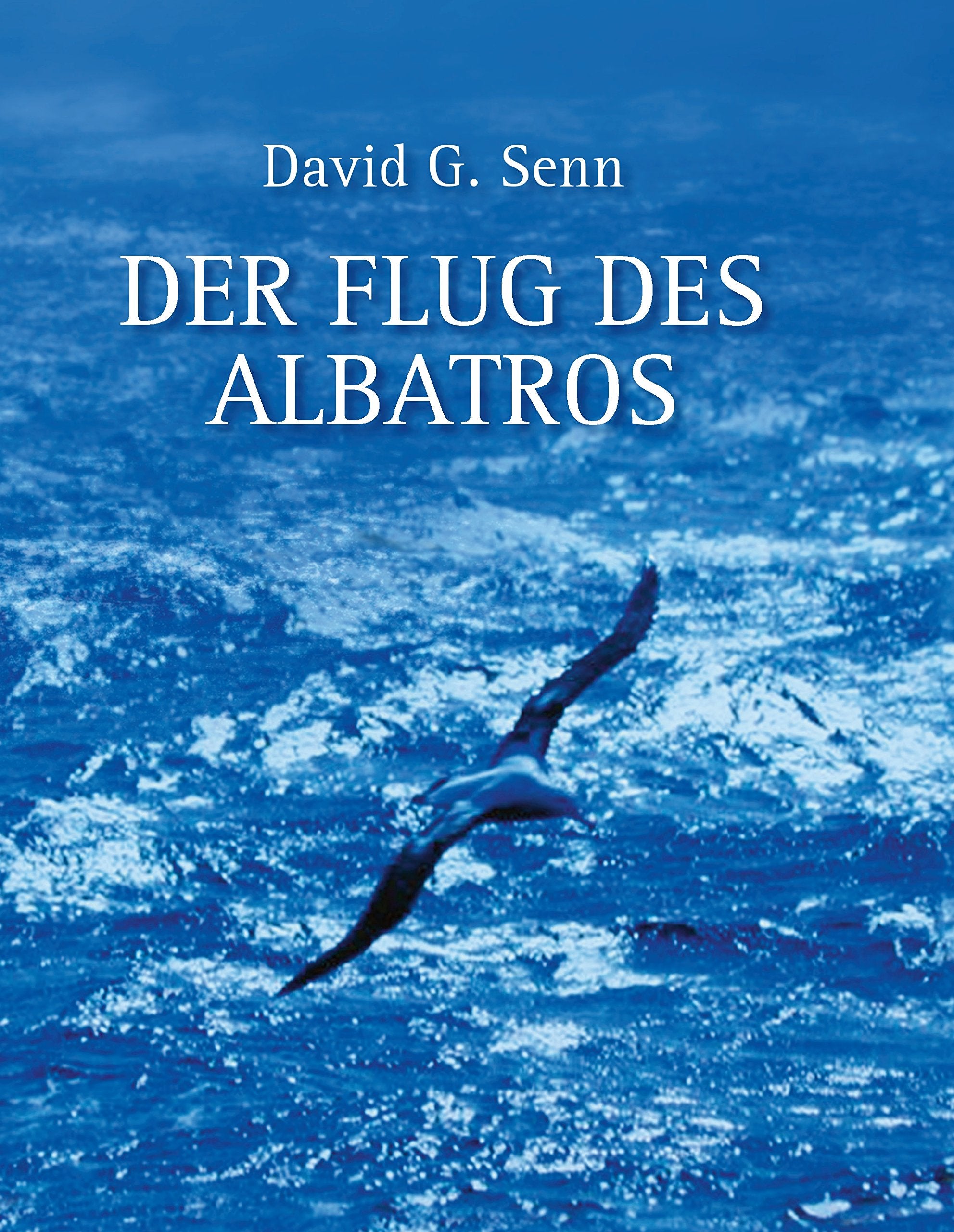 Der Flug des Albatros: Autobiografische Notizen über ein Biologen-Leben Science