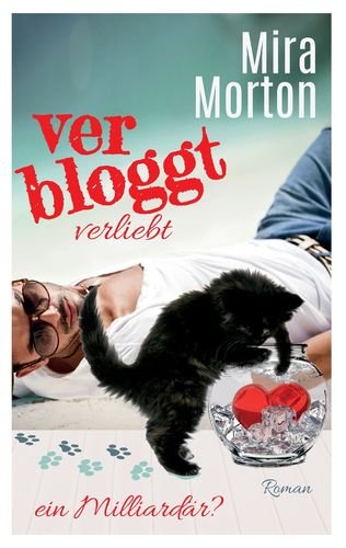 Verbloggt, verliebt, ein Milliardär?: Liebeskomödie Contemporary literature