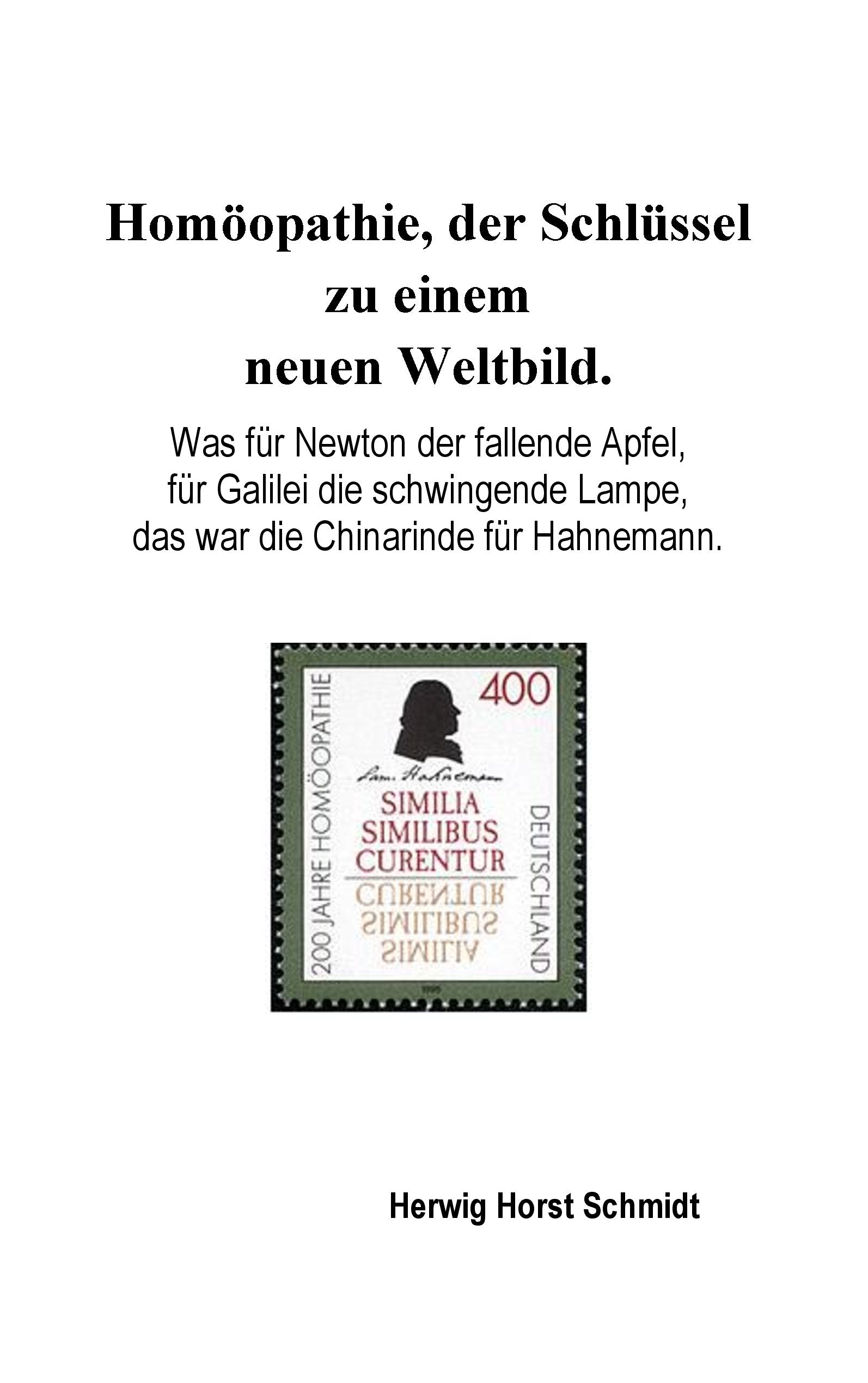 Homöopathie, der Schlüssel zu einem neuen Weltbild.: Was für Newton der fallende Apfel, für Galilei die schwingende Lampe, das war die Chinarinde für Hahnemann. Health, Nutrition & Fitness