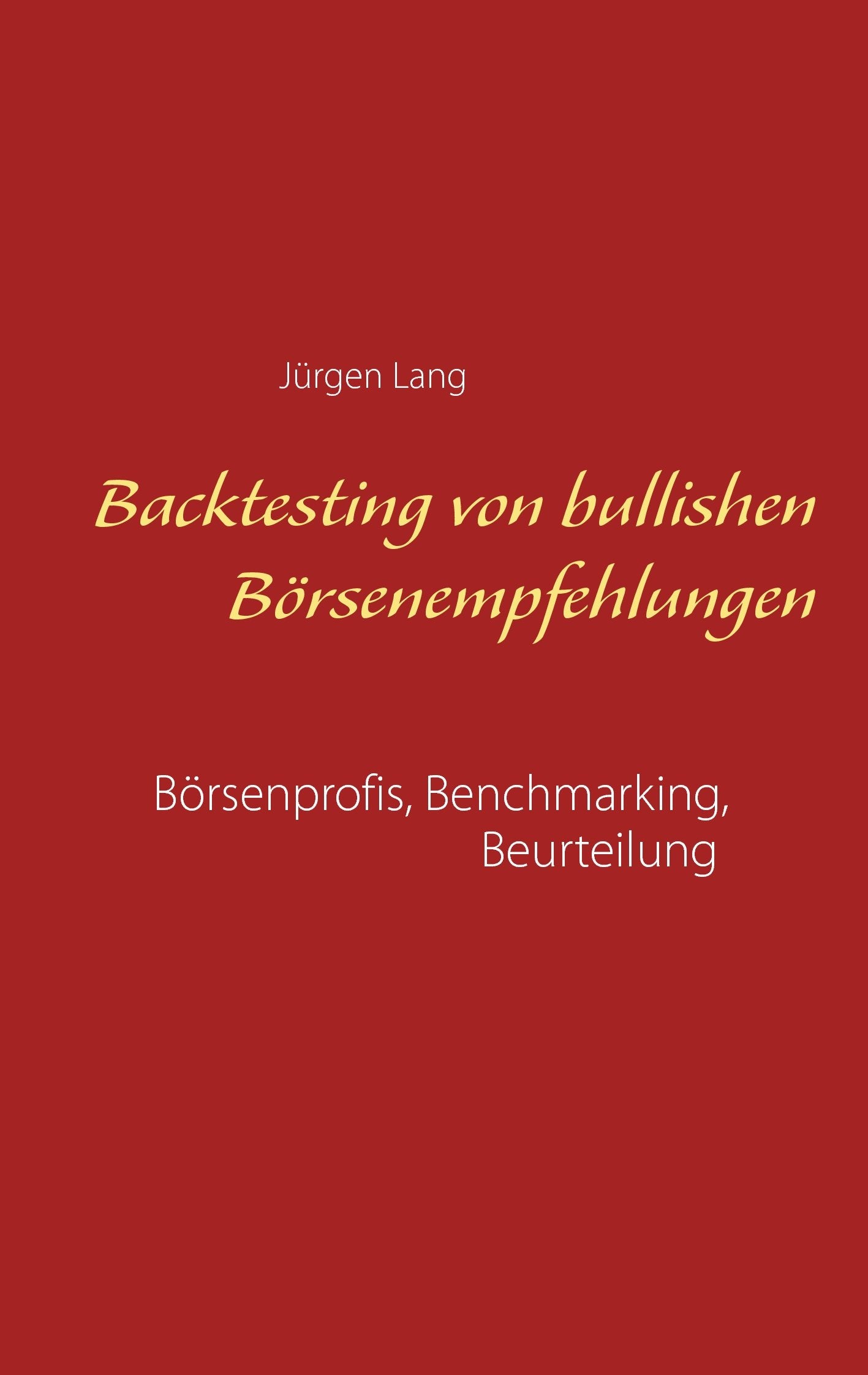 Backtesting von bullishen Börsenempfehlungen: Börsenprofis, Benchmarking, Beurteilung Law