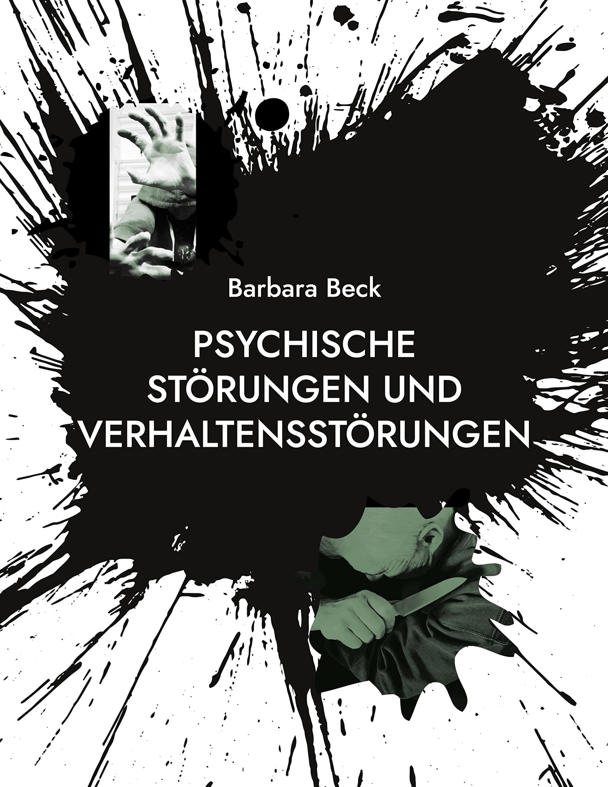 Psychische Störungen und Verhaltensstörungen: Im Notfall richtig handeln Social Sciences