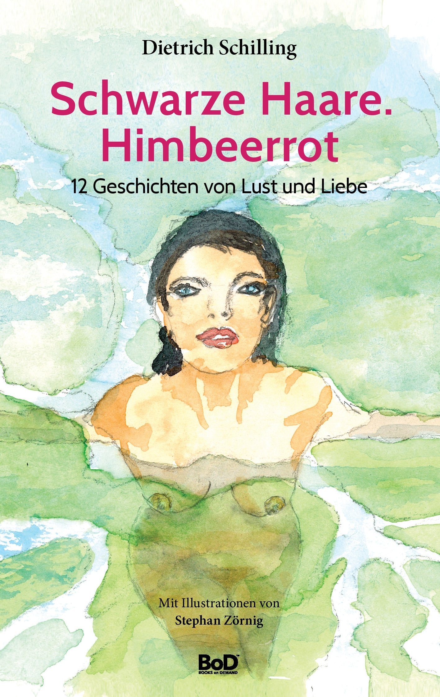 Schwarze Haare. Himbeerrot: 12 Geschichten von Lust und Liebe Essays & Short Stories
