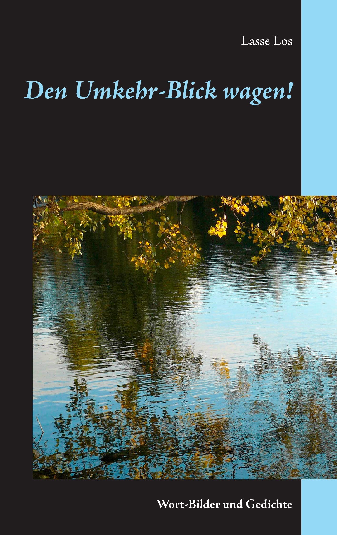 Den Umkehr-Blick wagen!: Wort-Bilder und Gedichte (Edition LOS) Poetry