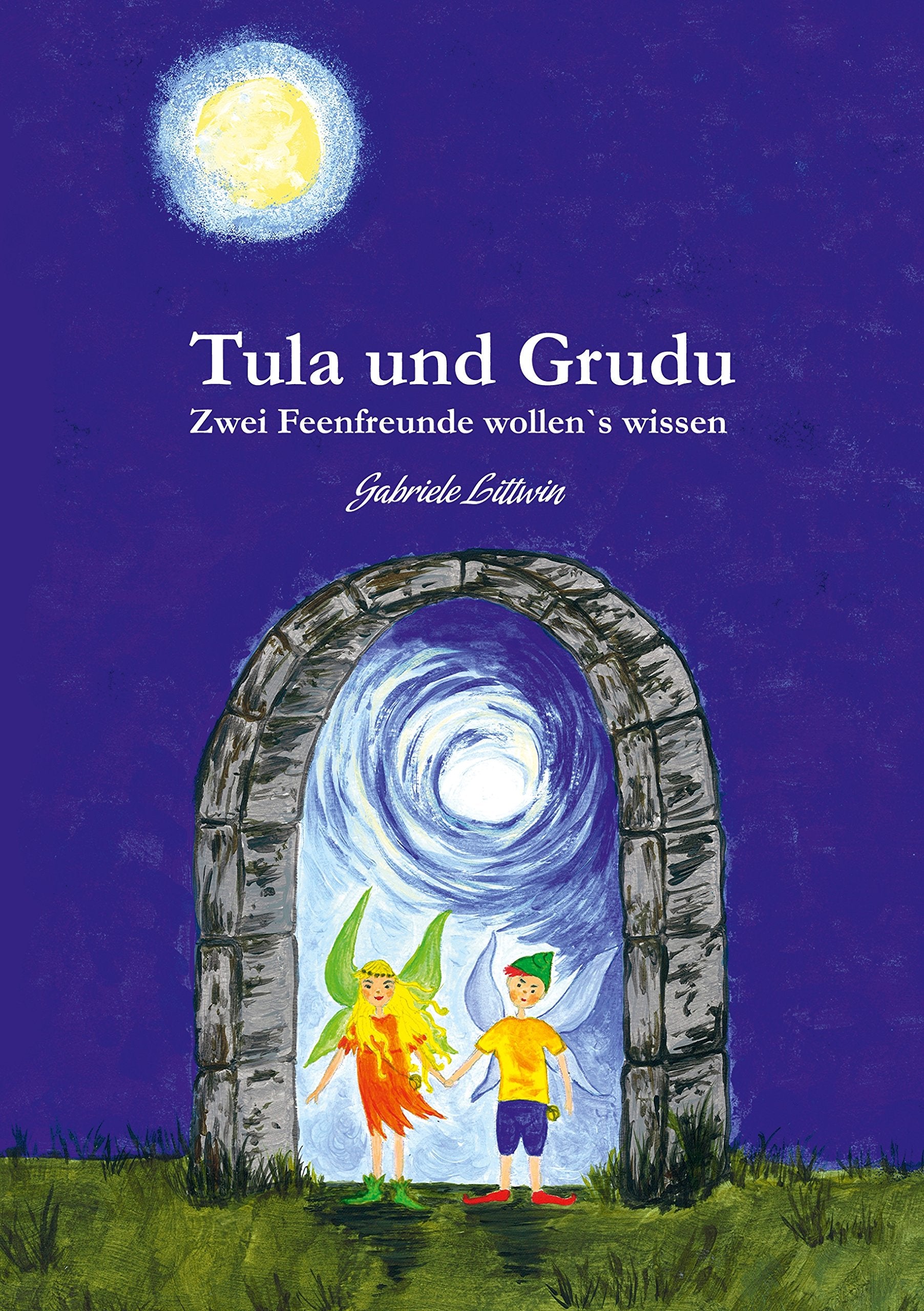 Tula und Grudu: Zwei Feenfreunde wollen‘s wissen Novels & Short Stories