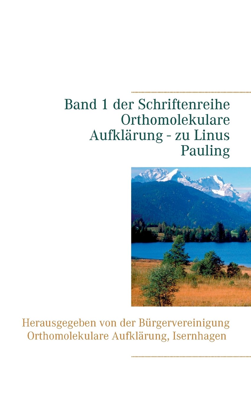 Linus Pauling: Band 1 der Schriftenreihe Orthomolekulare Aufklärung Medicine
