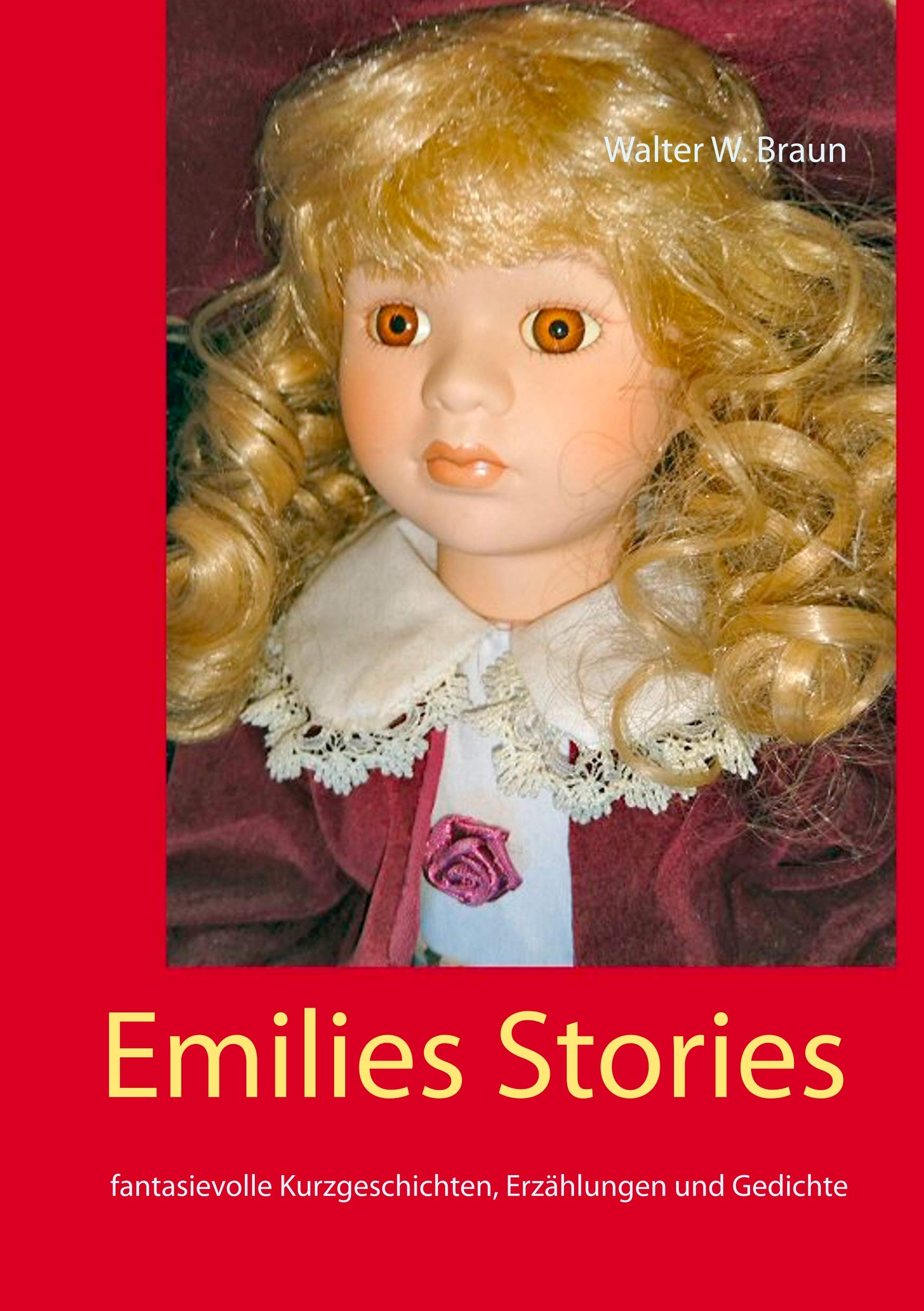 Emilies Stories: fantasievolle Kurzgeschichten, Erzählungen und Gedichte Essays & Short Stories