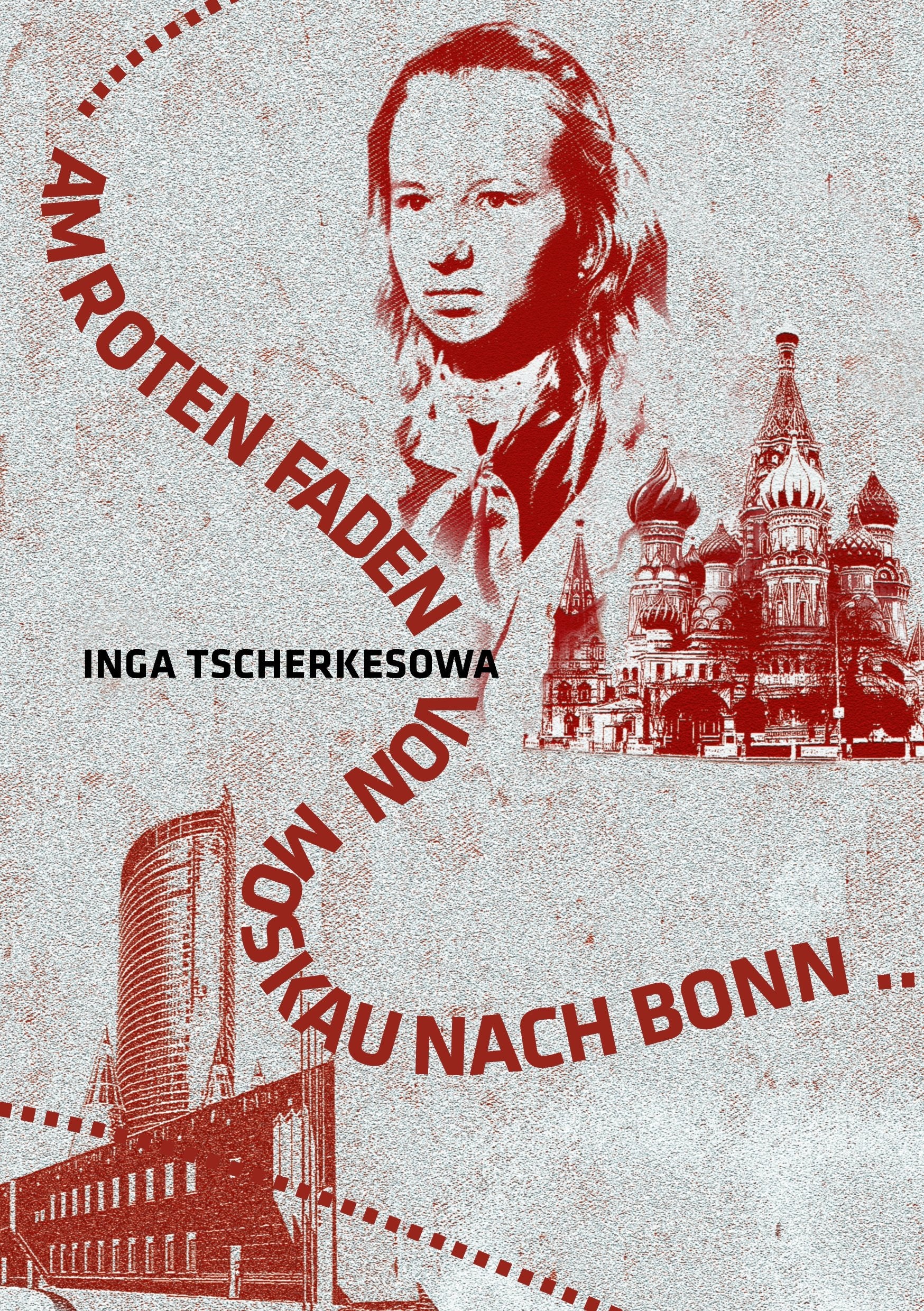 Am Roten Faden von Moskau nach Bonn Social Sciences