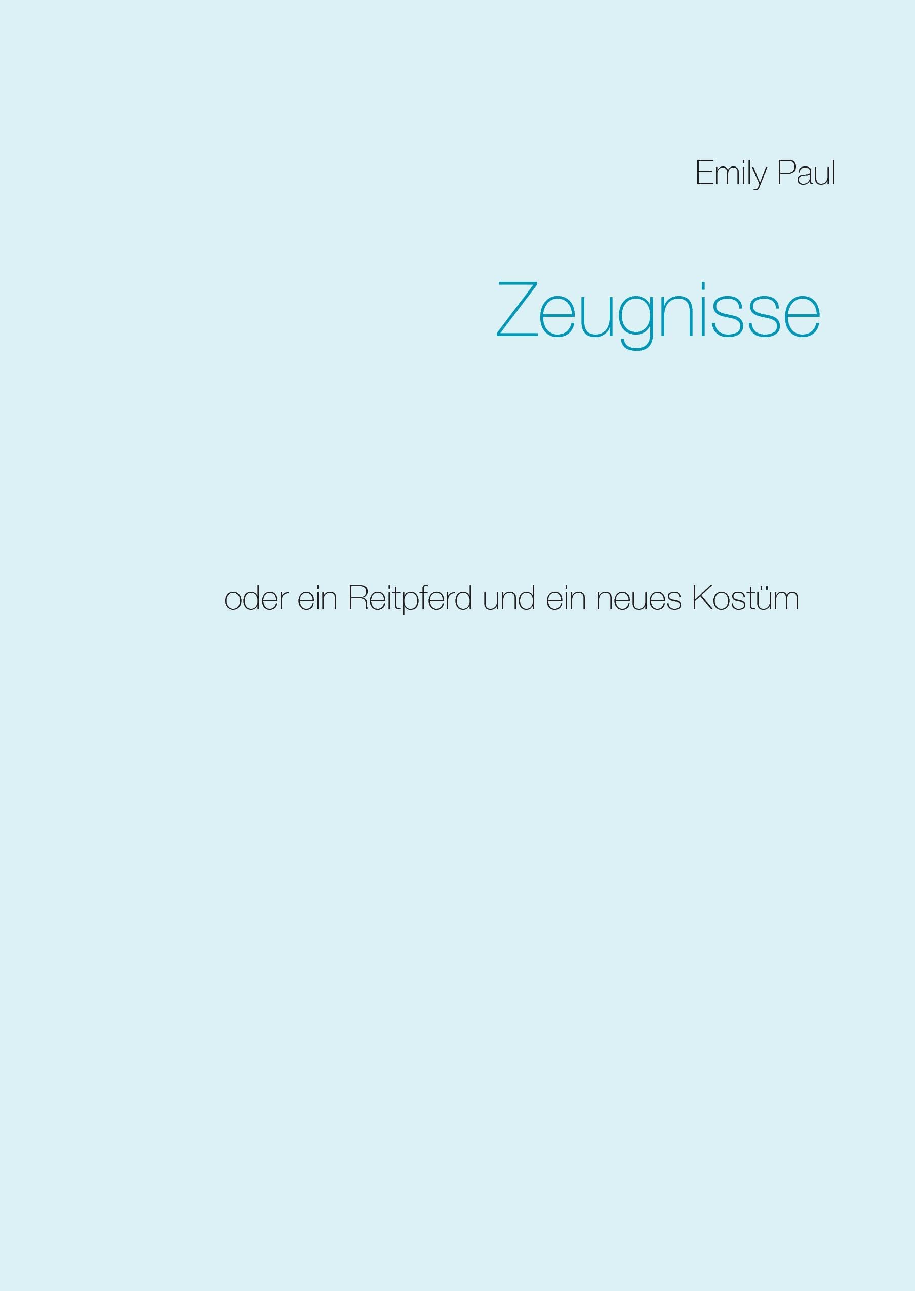 Product Image: Zeugnisse: oder ein Reitpferd und ein neues Kostüm