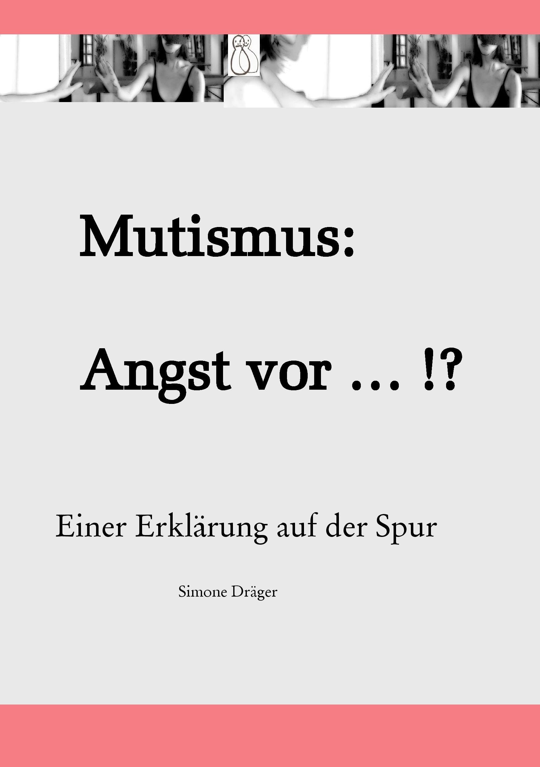 Mutismus: Angst vor ... !? Psychology