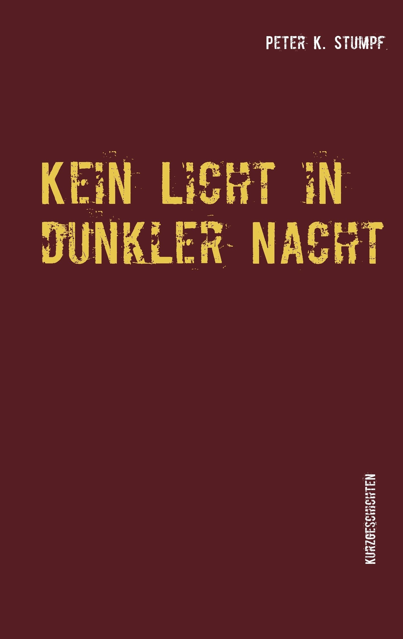Kein Licht in dunkler Nacht: Kurzgeschichten Essays & Short Stories