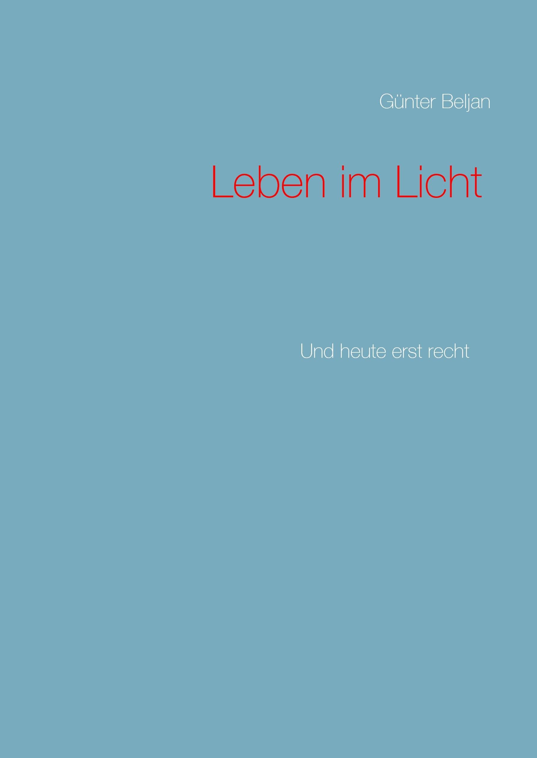 Leben im Licht: Und heute erst recht Lifestyle