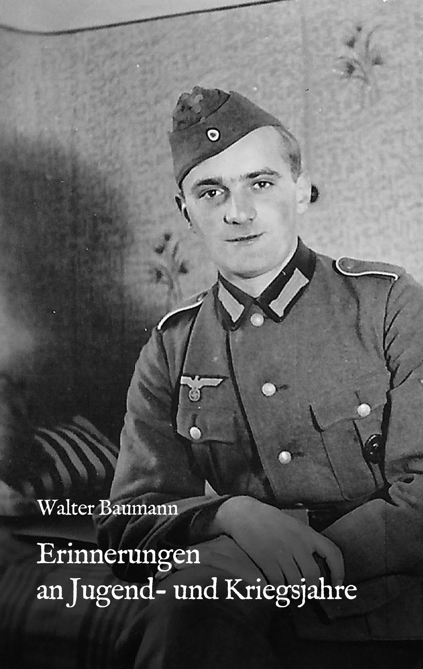 Erinnerungen an Jugend- und Kriegsjahre Memories