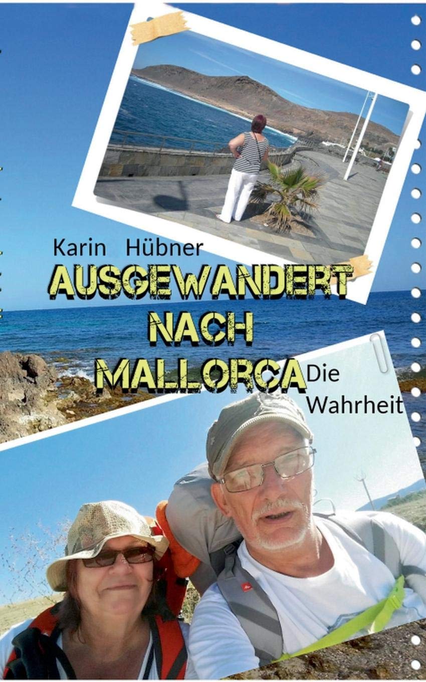 Ausgewandert nach Mallorca: Die Wahrheit Art & Literature