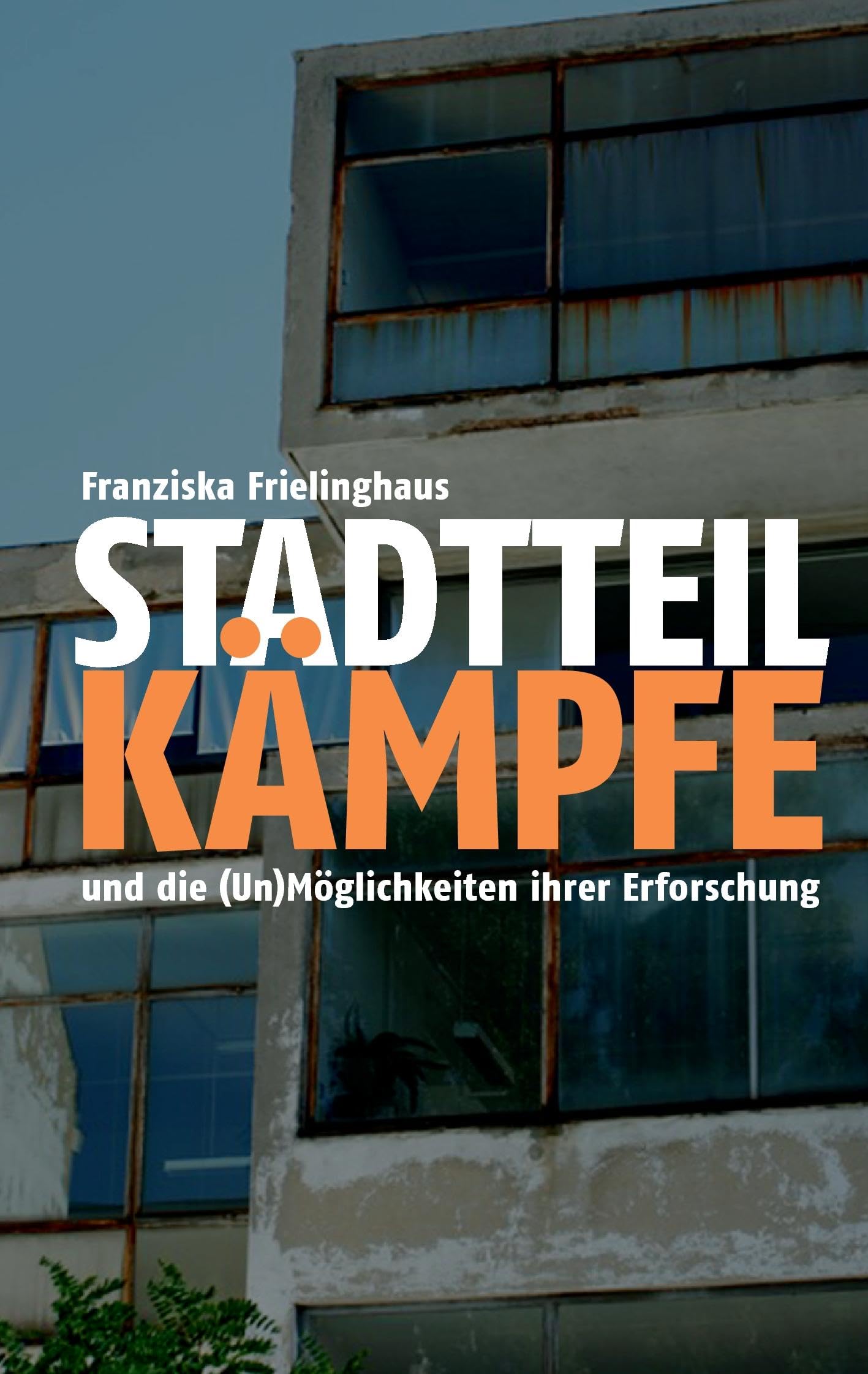 Stadtteilkämpfe: und die (Un)Möglichkeiten ihrer Erforschung Law