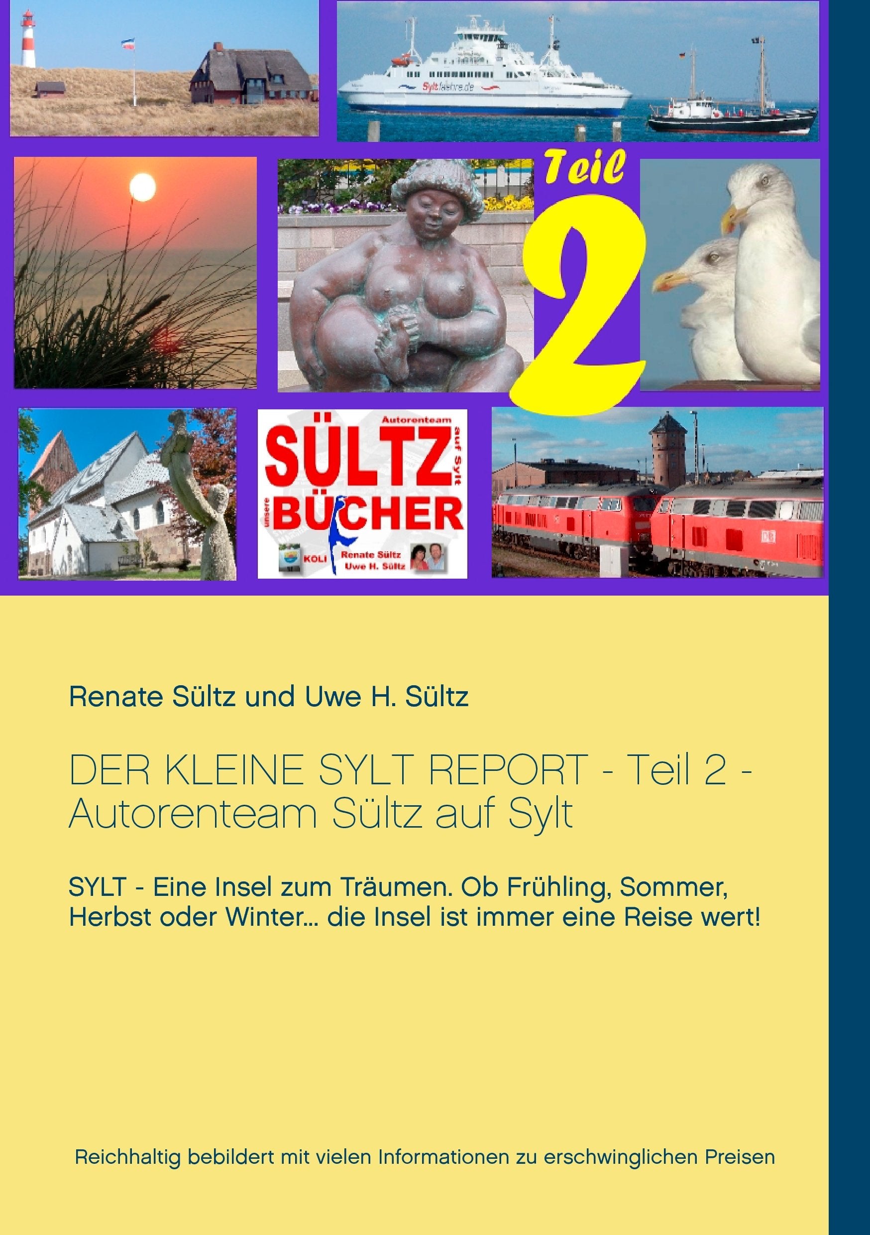 Der kleine Sylt Report - Teil 2 - Autorenteam Sültz auf Sylt: Sylt - Eine Insel zum Träumen. Ob Frühling, Sommer, Herbst oder Winter... die Insel ist immer eine Reise wert! Leisure, Home & Garden