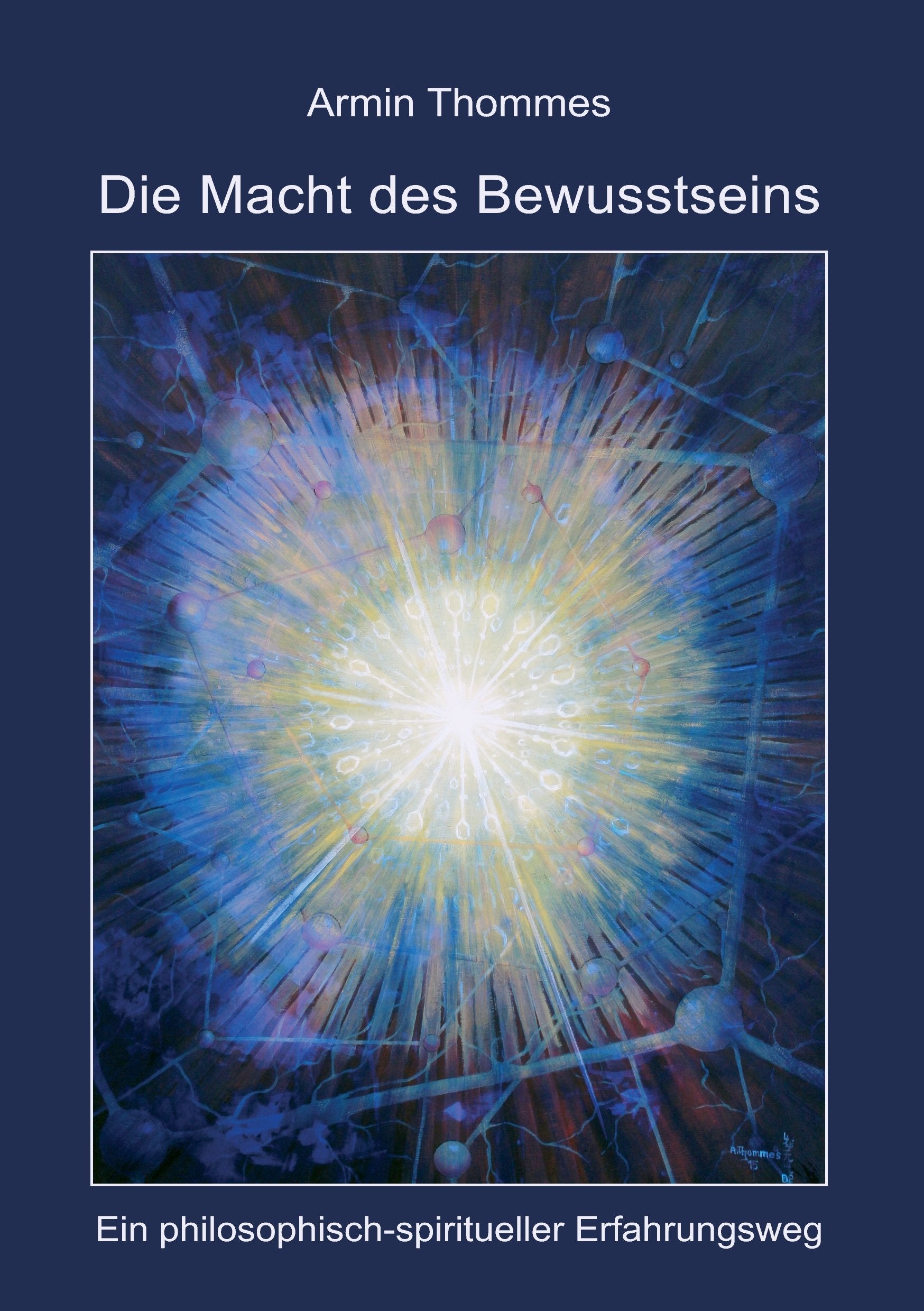Die Macht des Bewusstseins: Ein philosophisch-spiritueller Erfahrungsweg Religion & Esotericism
