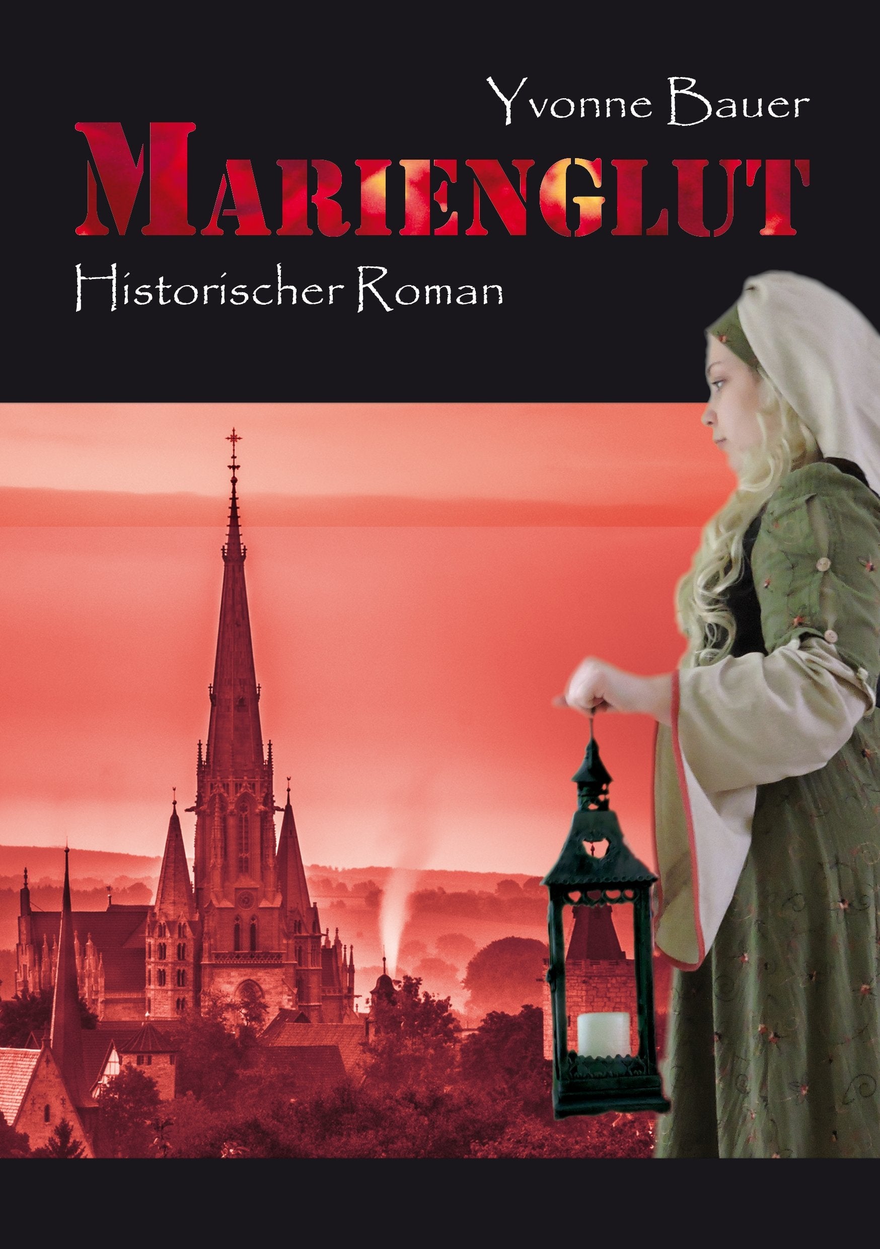 Marienglut: Historischer Mühlhausen-Roman Band 2 Historical Fiction