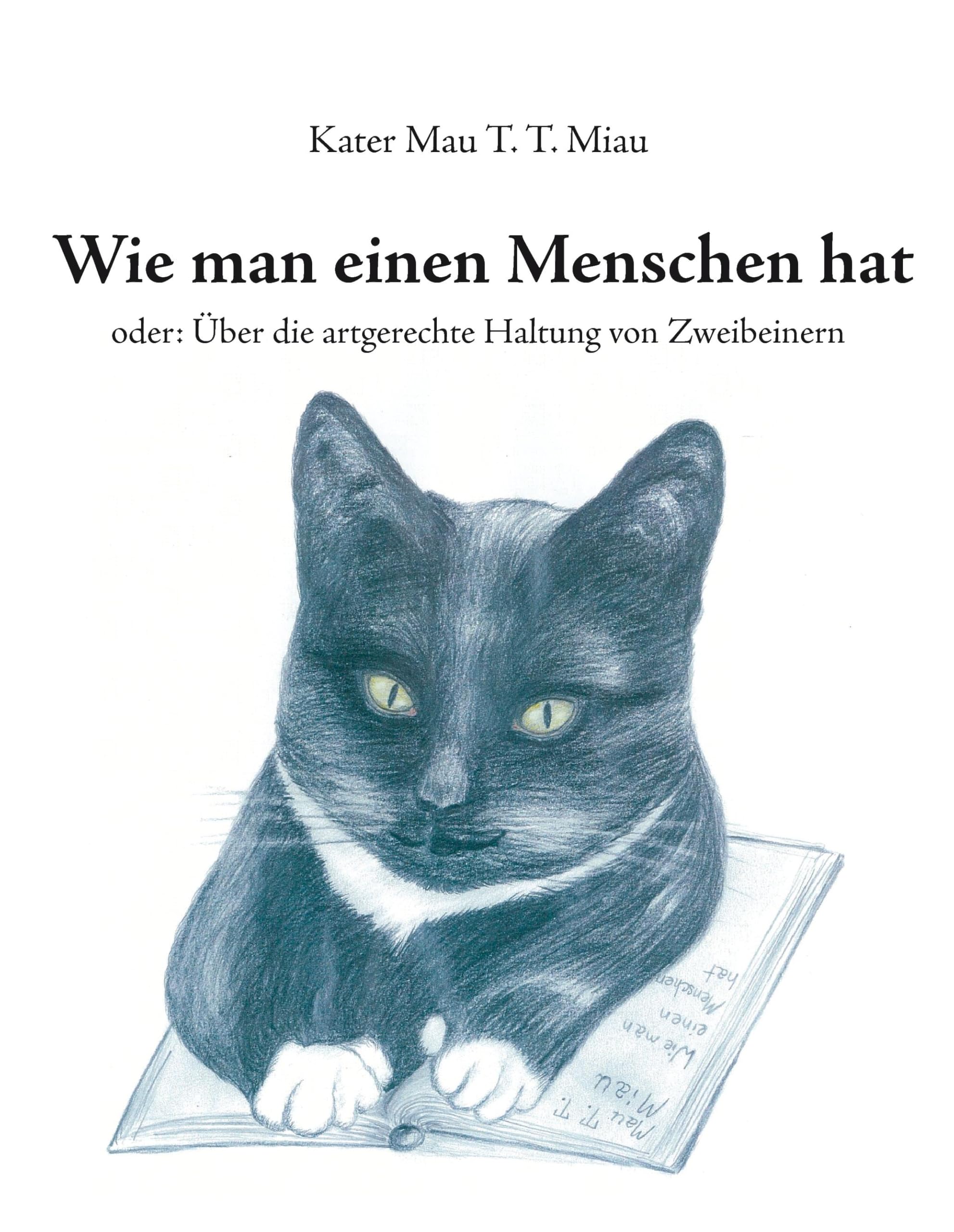 Wie man einen Menschen hat: oder: Über die artgerechte Haltung von Zweibeinern Humour & Satire