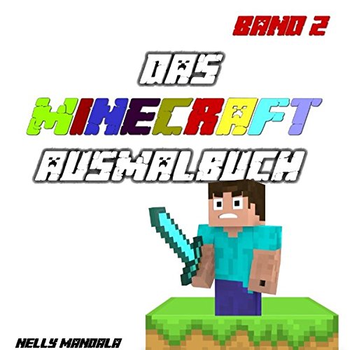 Minecraft Ausmalbuch - Band 2: Inoffizielles Minecraft Buch, Alter: 6-12 Jahre, Steve, Zombie, Creeper, Herobrine, Ghast Novels & Short Stories