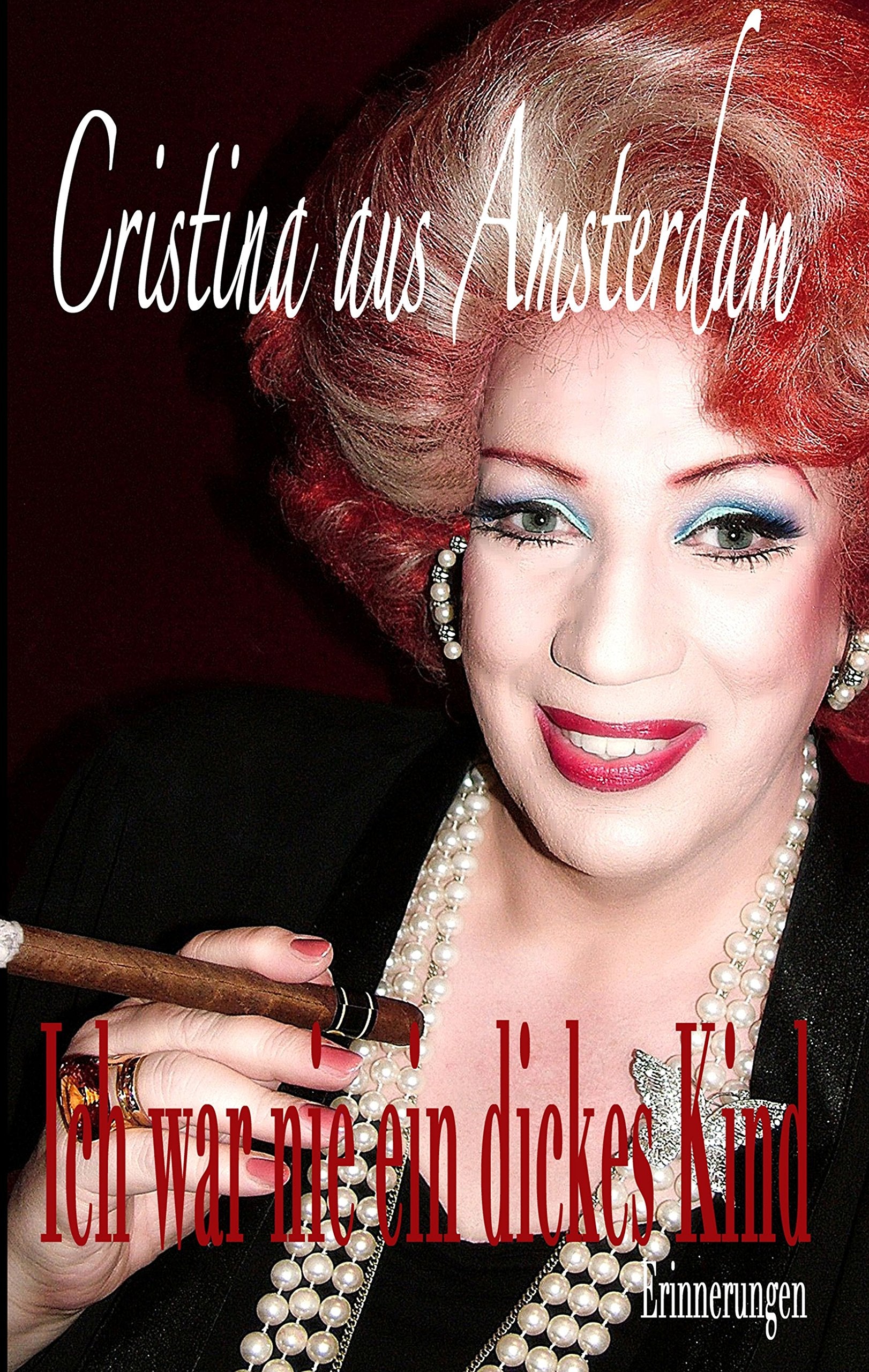 Ich war nie ein dickes Kind: Cristina aus Amsterdam Art & Literature