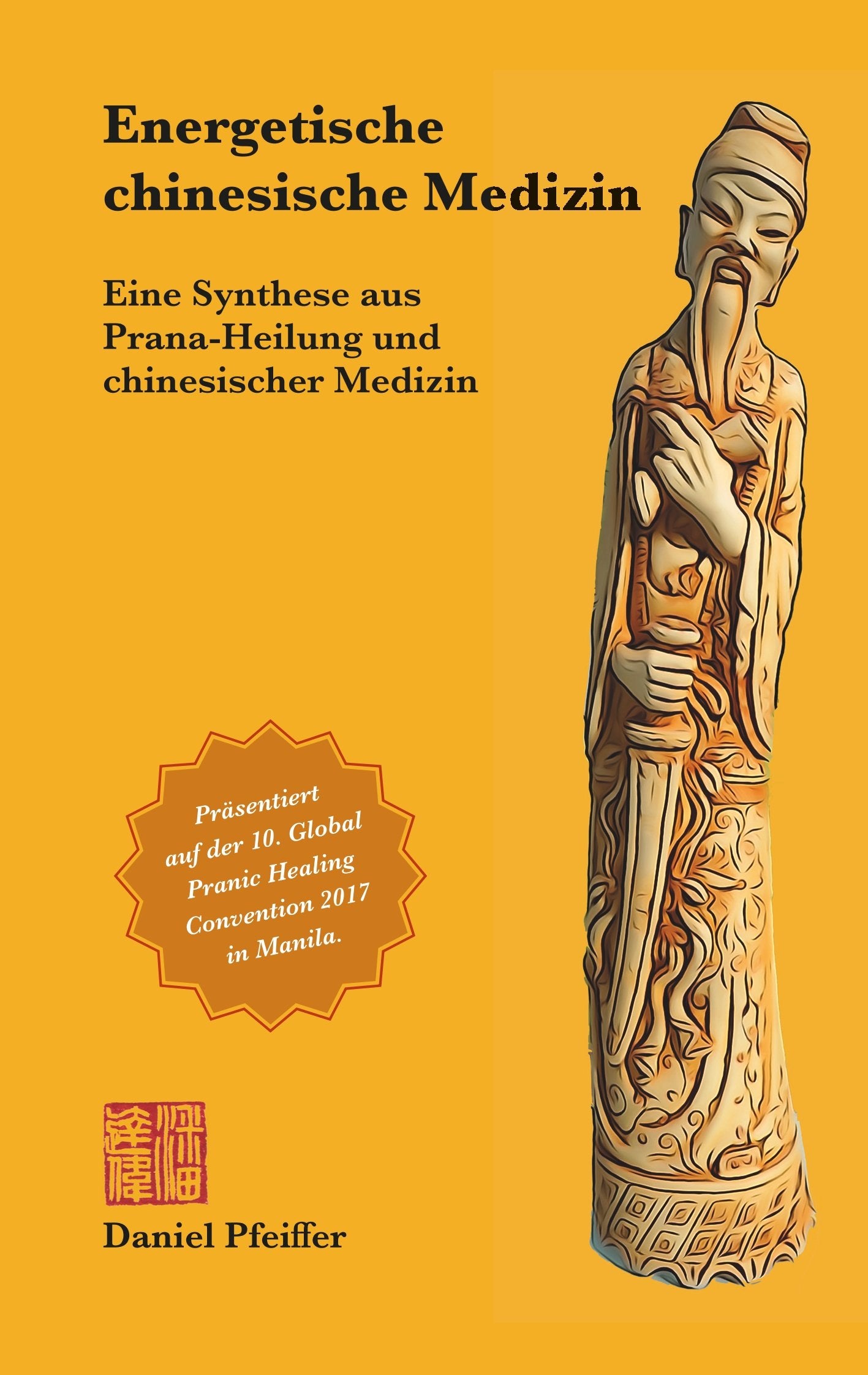 Energetische chinesische Medizin: Eine Synthese aus Prana-Heilung und chinesischer Medizin Medicine