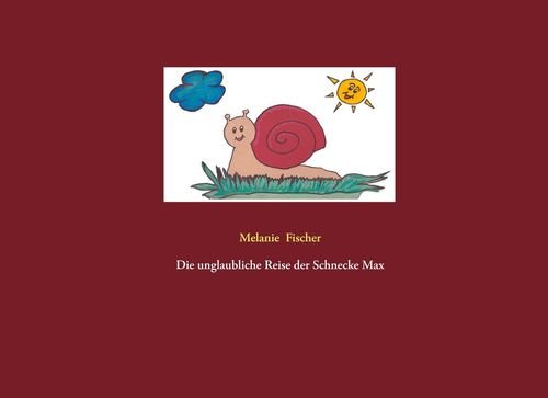Die unglaubliche Reise der Schnecke Max Non-fiction