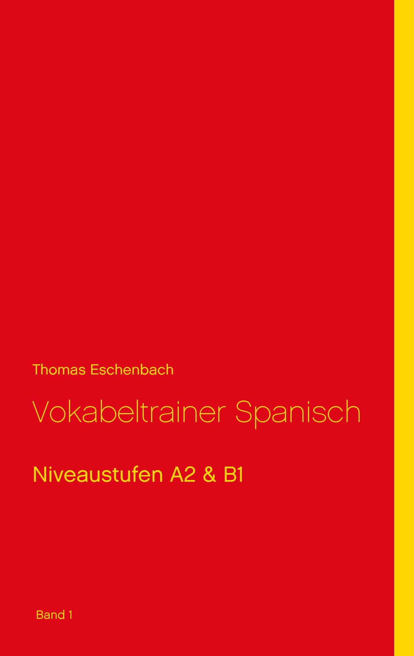 Vokabeltrainer Spanisch: Niveaustufen A2 & B1 (Band1) Foreign Languages ​​& Dictionaries