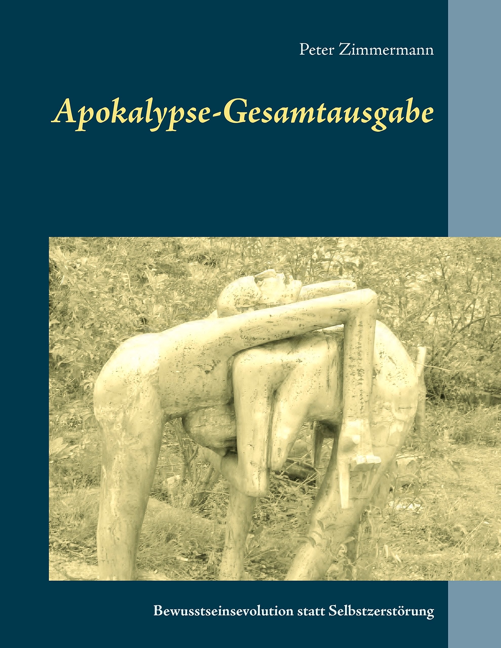Apokalypse-Gesamtausgabe: Bewusstseinsevolution statt Selbstzerstörung Contemporary literature