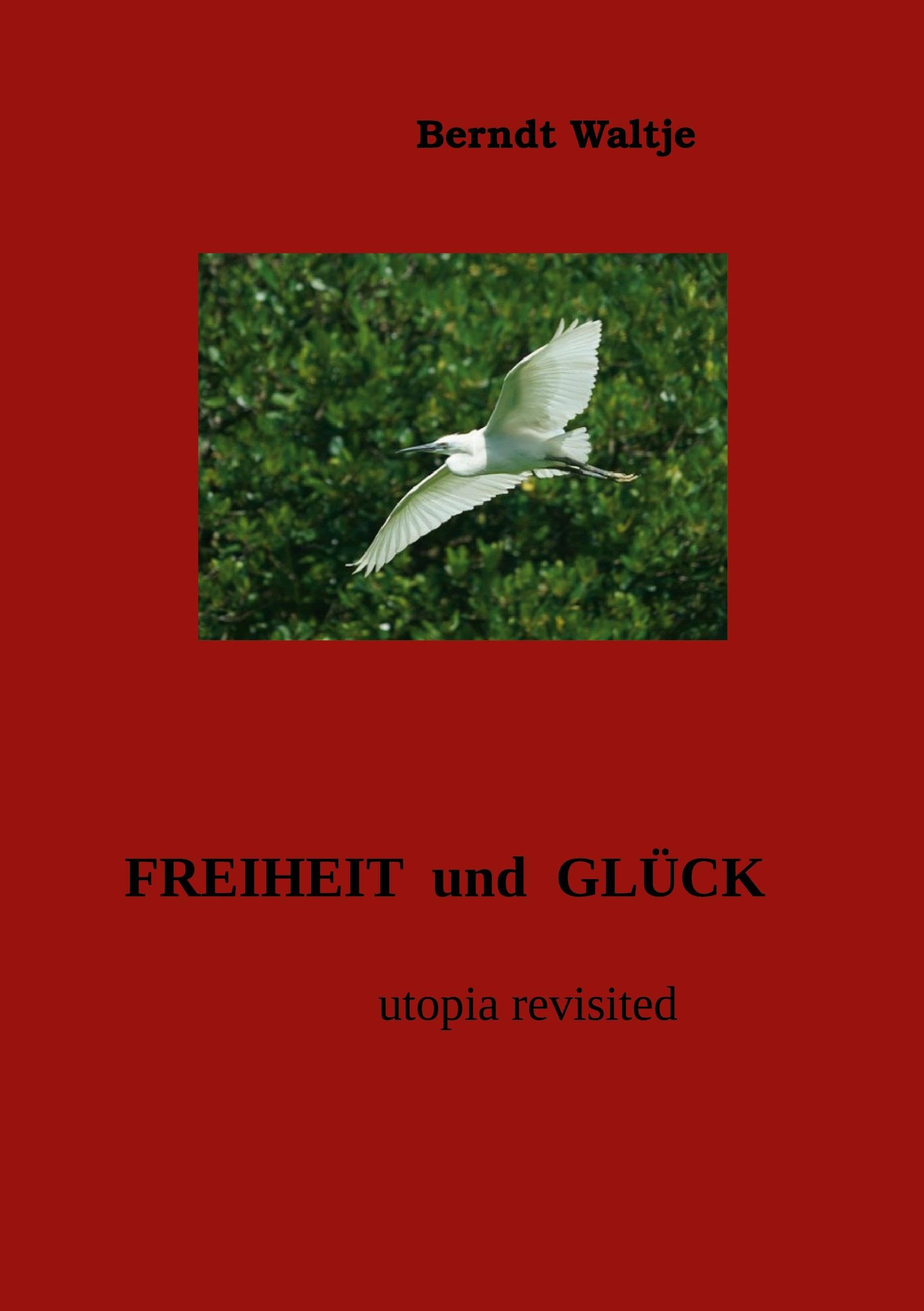 Freiheit und Glück: utopia revisited Books