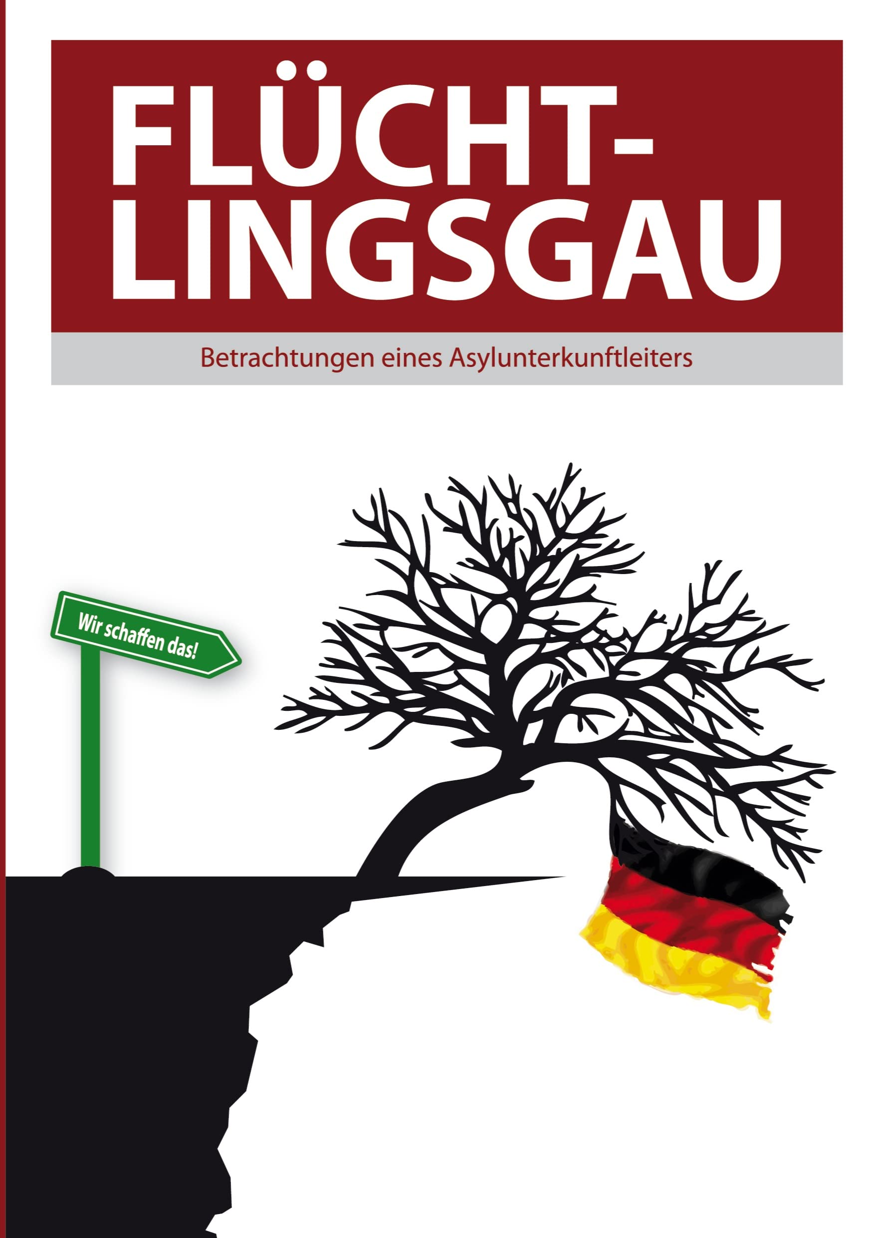 Flüchtlingsgau - Betrachtungen eines Asylunterkunftleiters Books