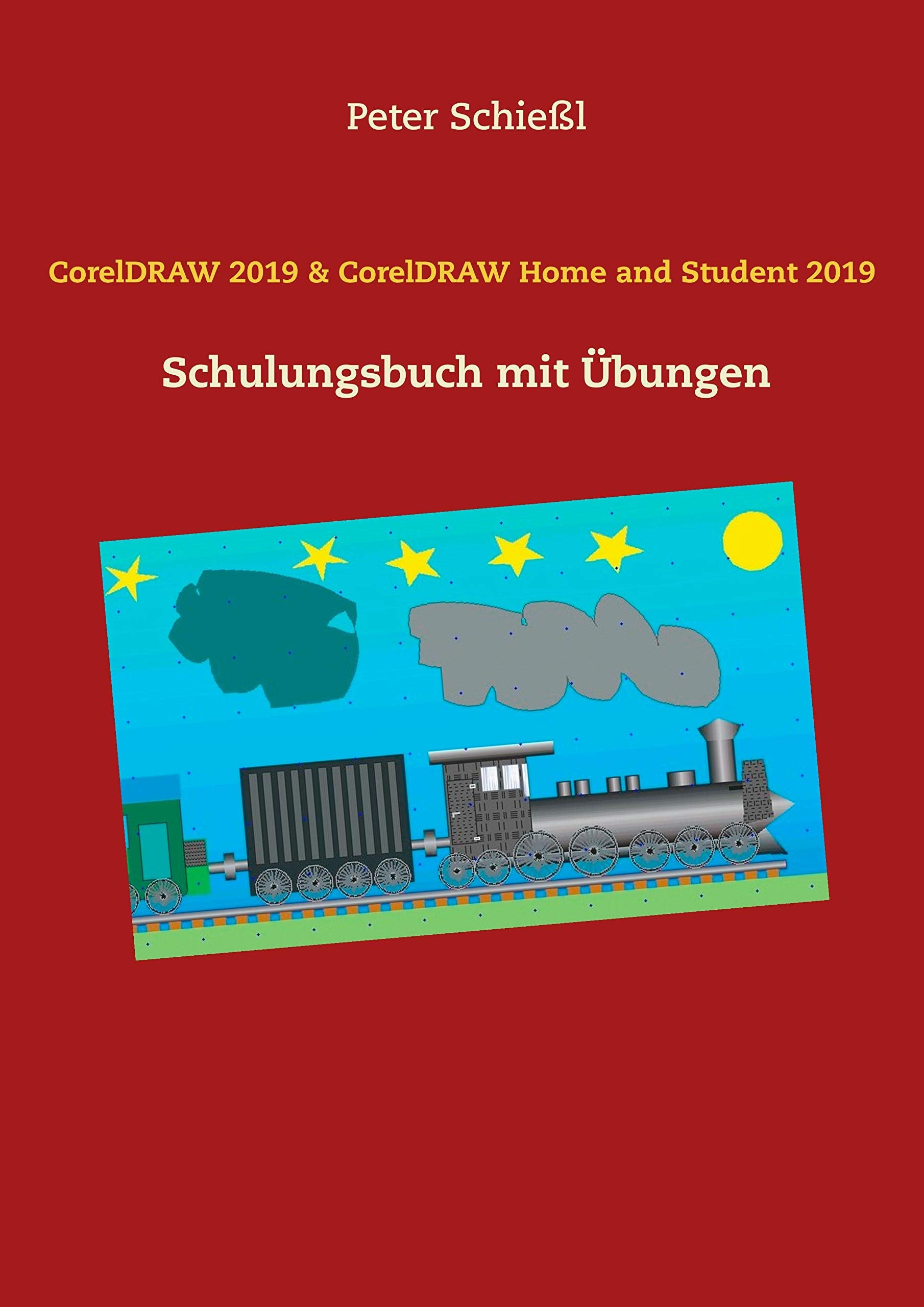 CorelDRAW 2019 & CorelDRAW Home and Student Suite 2019: Schulungsbuch mit Übungen Computer Science