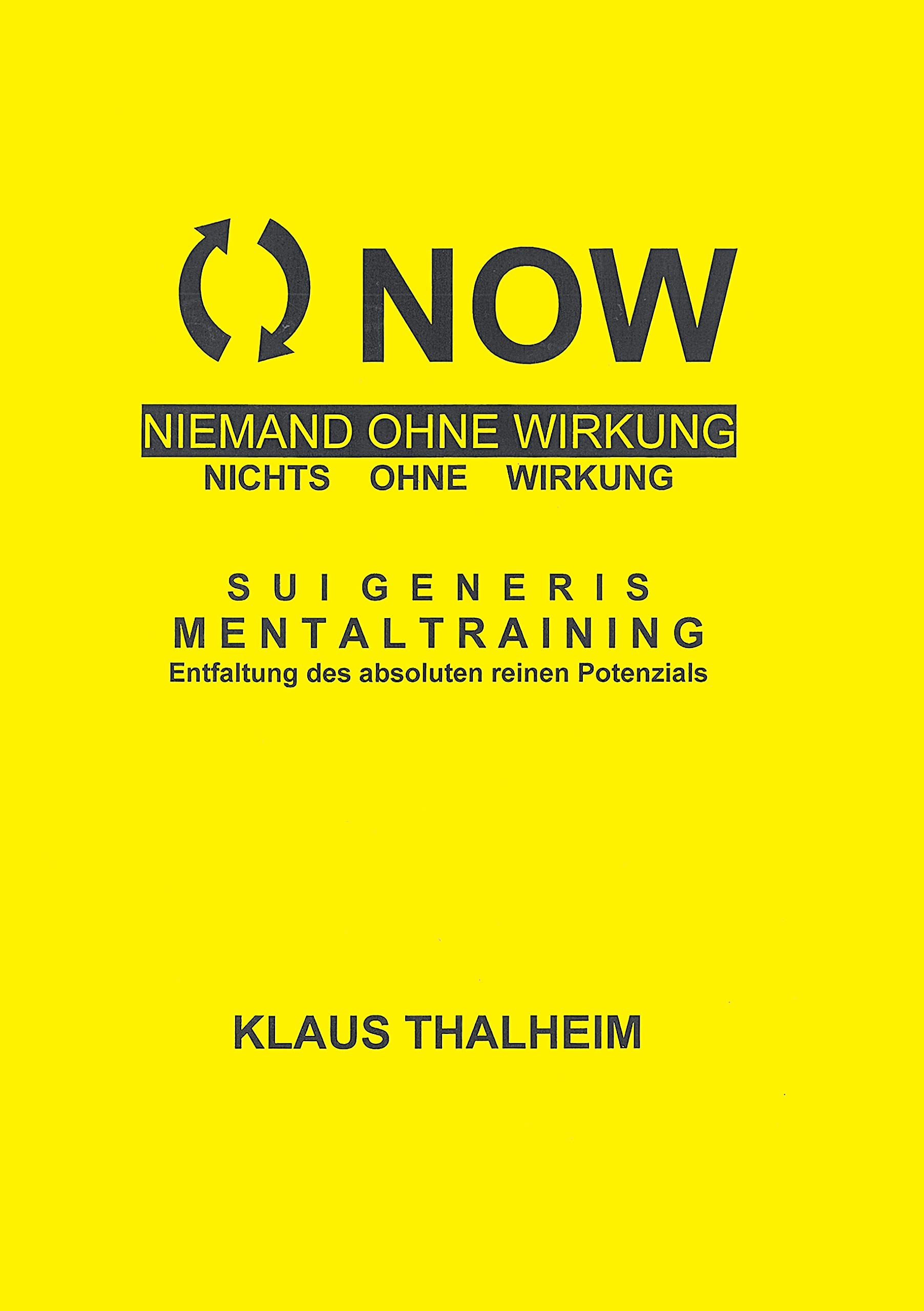 NOW - Niemand ohne Wirkung, nichts ohne Wirkung: SuiGeneris Mentaltraining Lifestyle