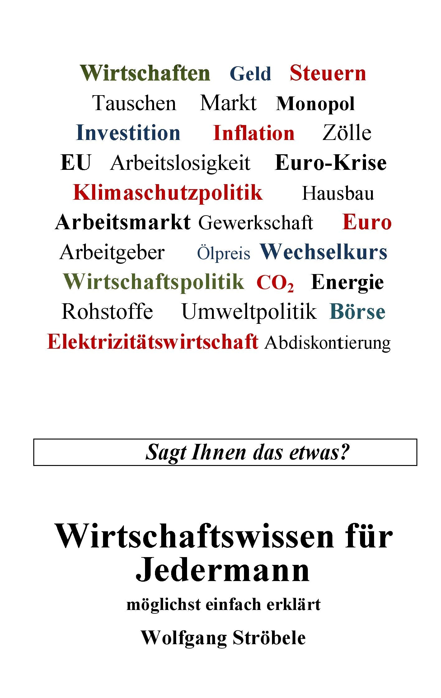 Wirtschaftswissen für Jedermann: möglichst einfach erklärt Business, Finance & Career