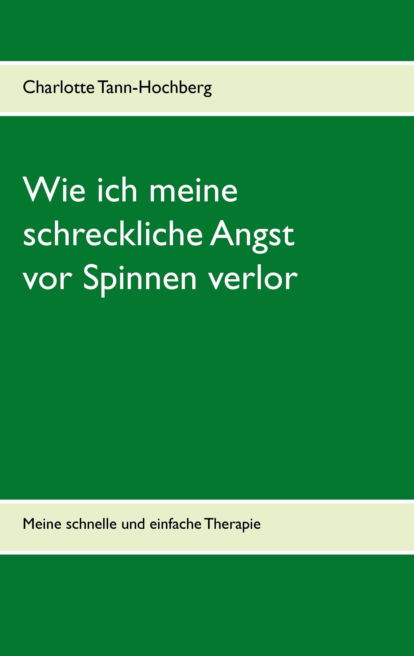 Wie ich meine schreckliche Angst vor Spinnen verlor: Meine schnelle und einfache Therapie Health, Nutrition & Fitness