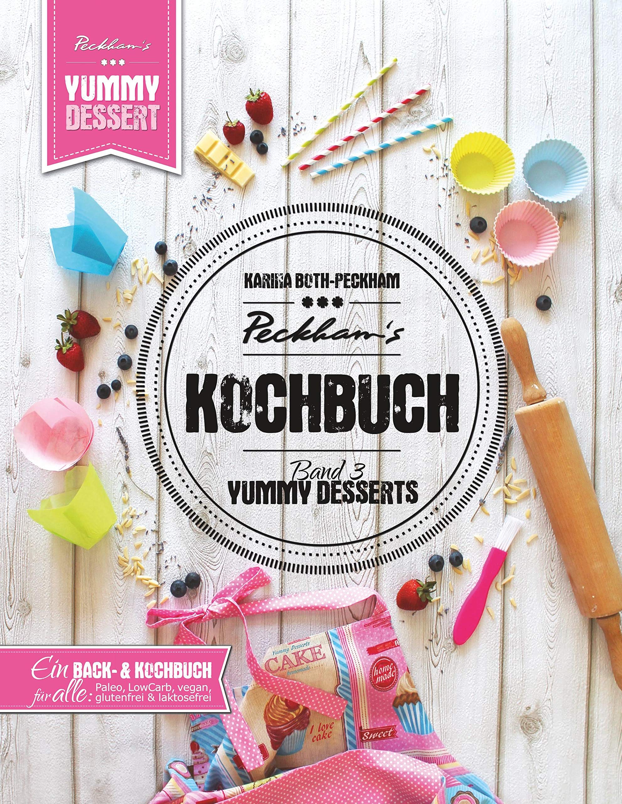 Peckham's Kochbuch Band 3 Yummy Desserts Leisure, Home & Garden