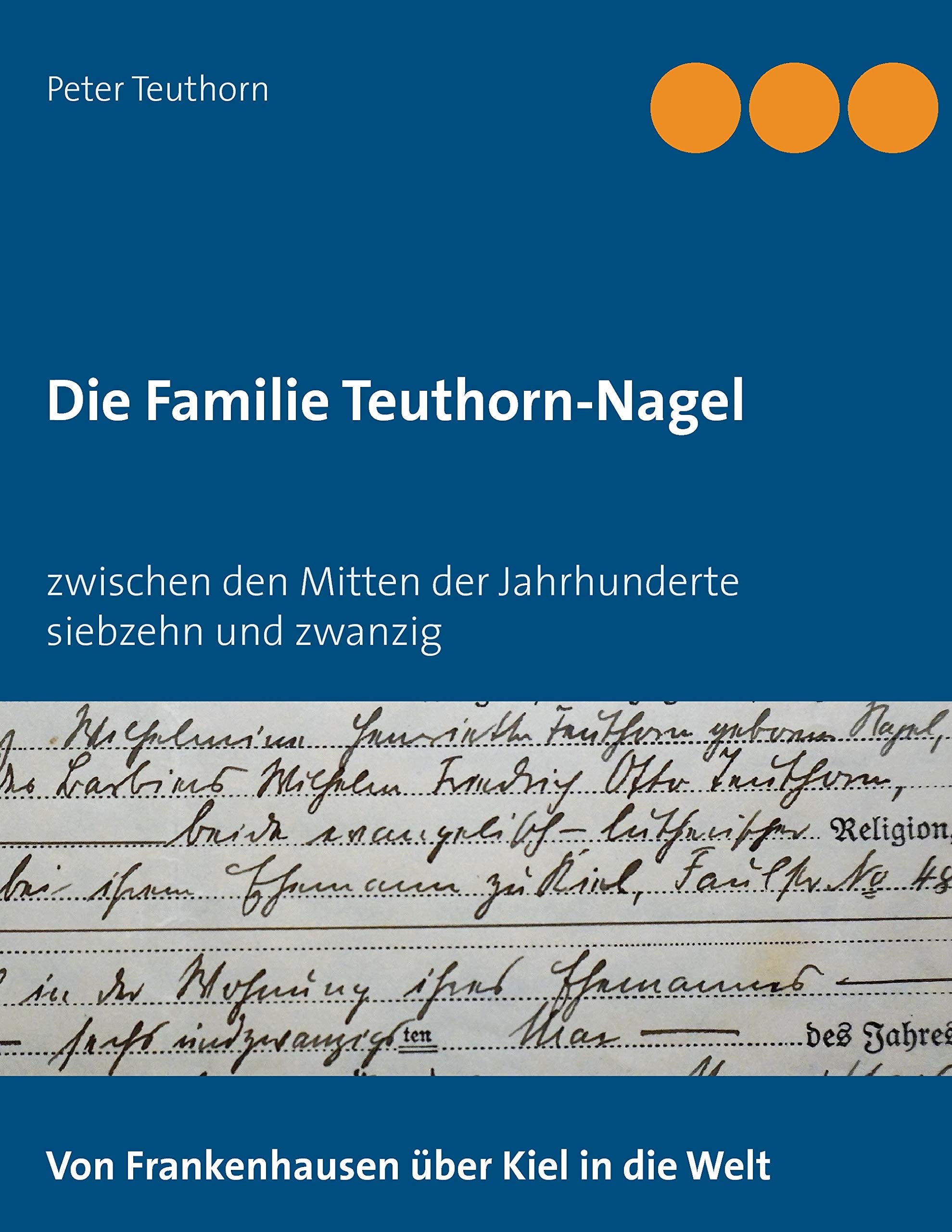 Die Familie Teuthorn-Nagel: Von Frankenhausen über Kiel in die Welt Hobbies & Crafts