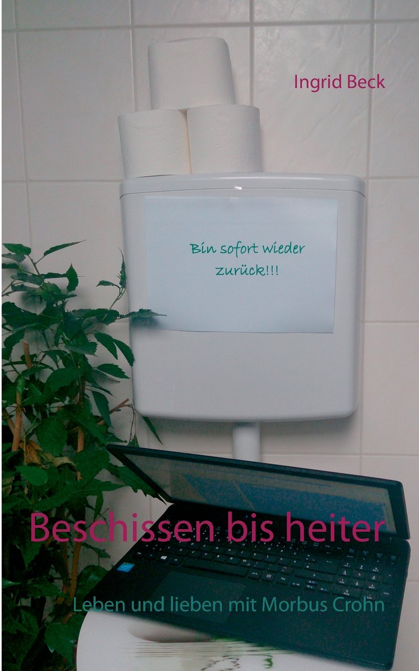 Beschissen bis heiter: Leben und lieben mit Morbus Crohn Lifestyle